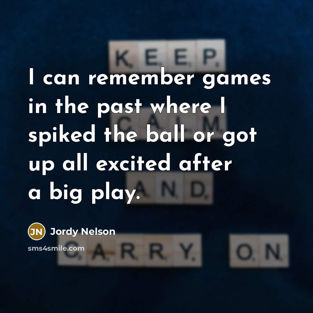 “I can remember games in the past where I spiked the ball or got up all excited after a big play.” quote by Jordy Nelson