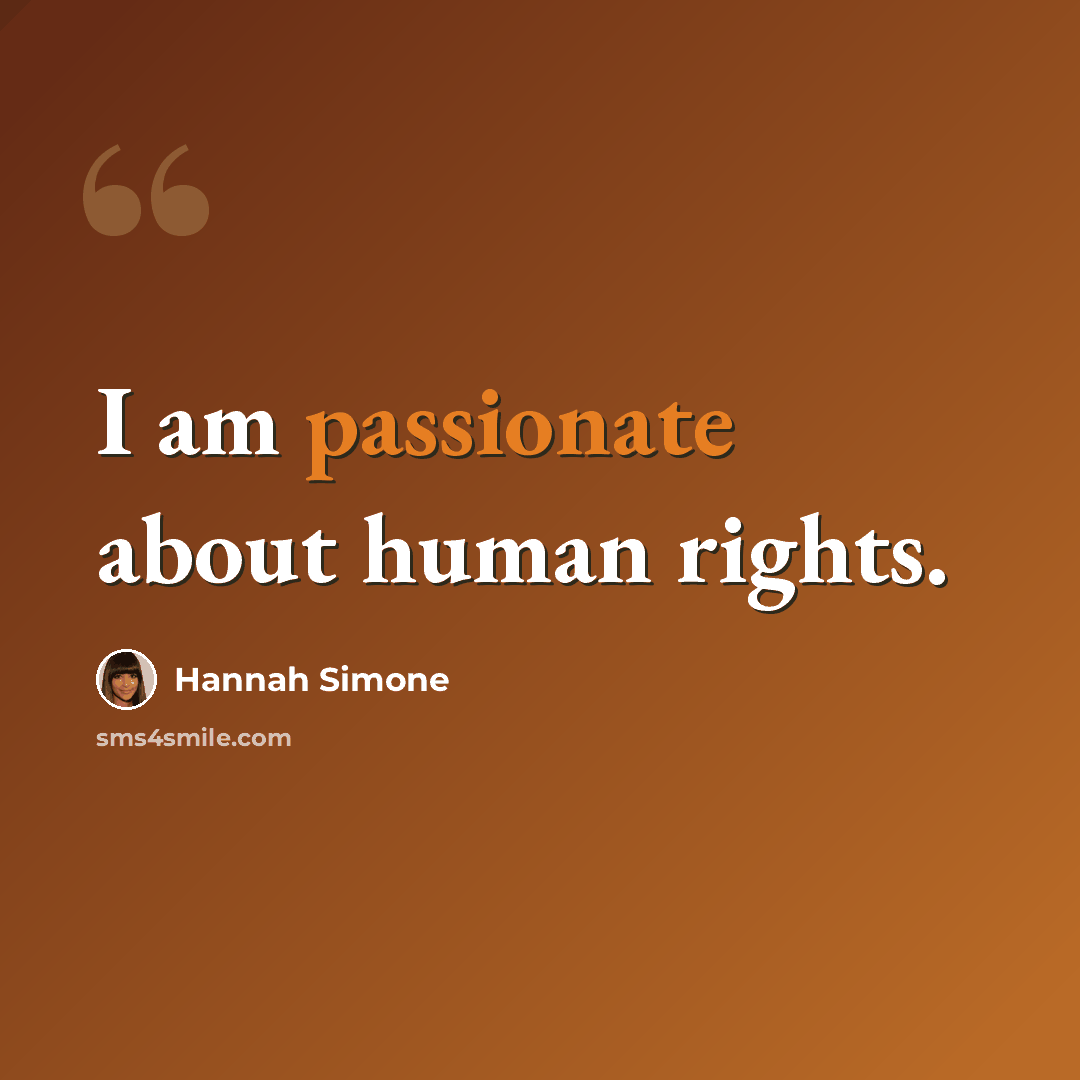 “I am passionate about human rights.” quote by Hannah Simone