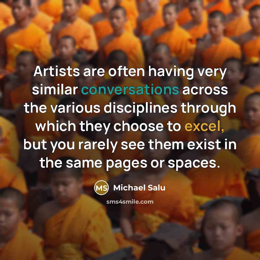 “Artists are often having very similar conversations across the various disciplines through which they choose to excel, but you rarely see them exist in the same pages or spaces.” quote by Michael Salu