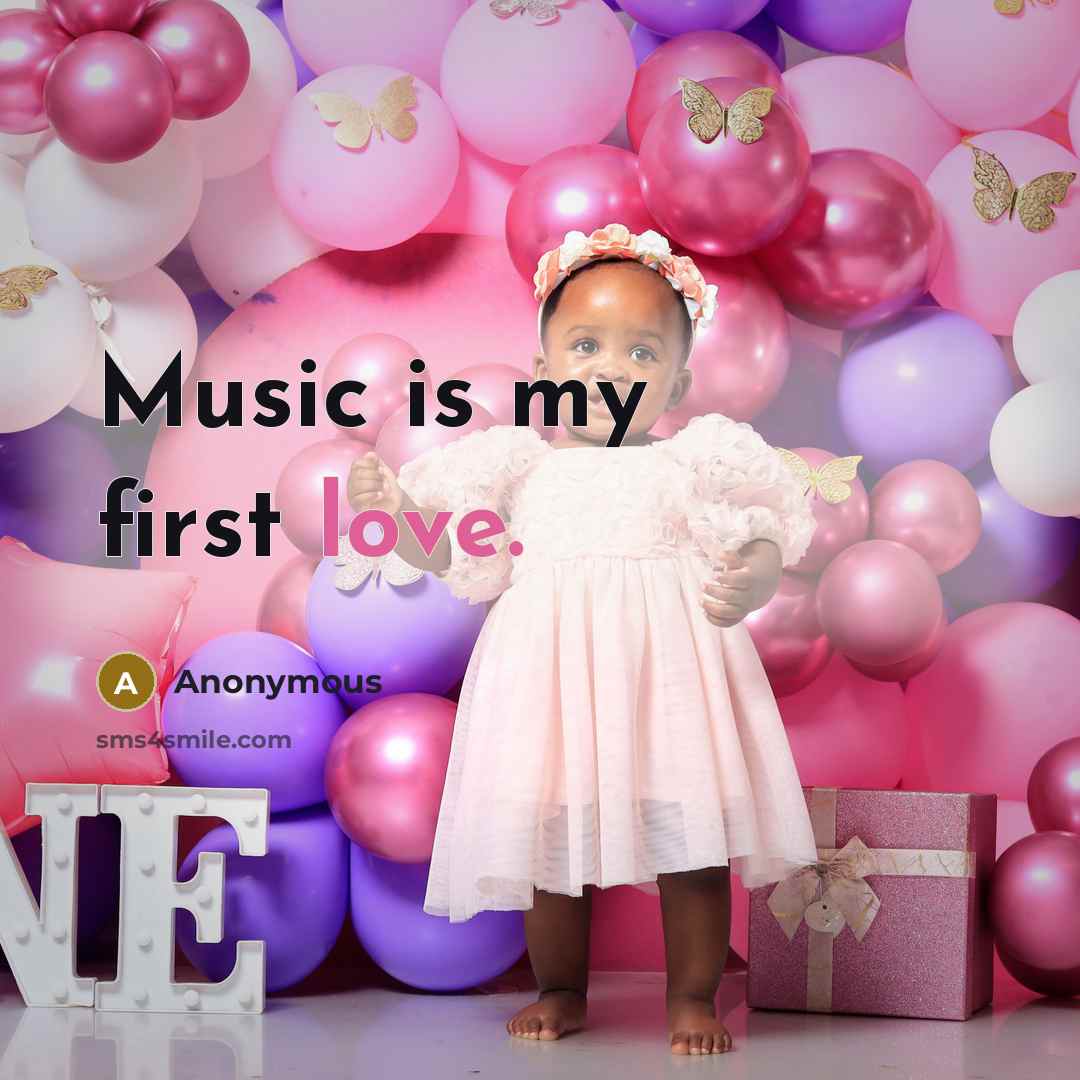 “Music is my first love.” quote by Anonymous