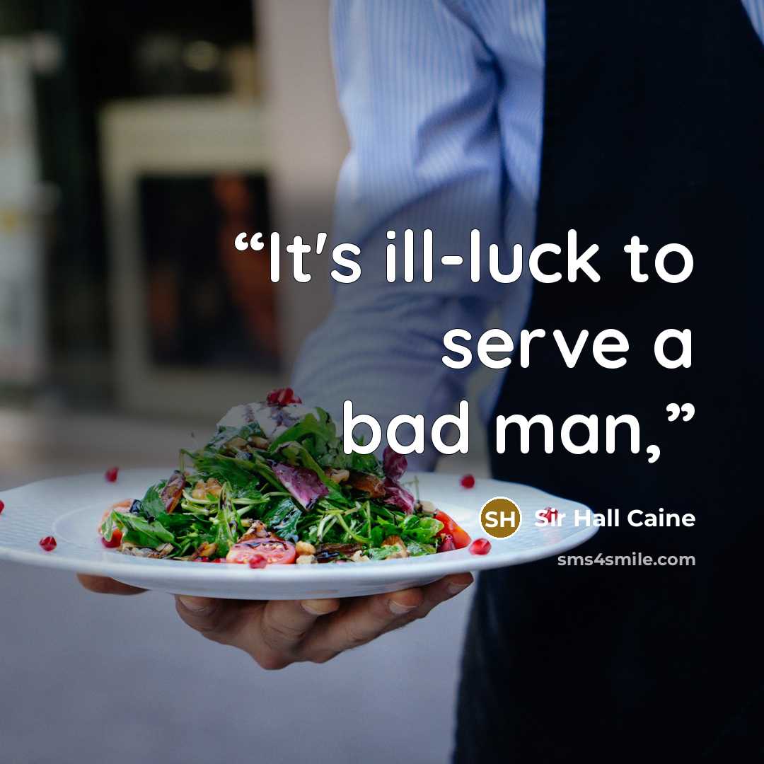 “It's ill-luck to serve a bad man,” quote by Sir Hall Caine