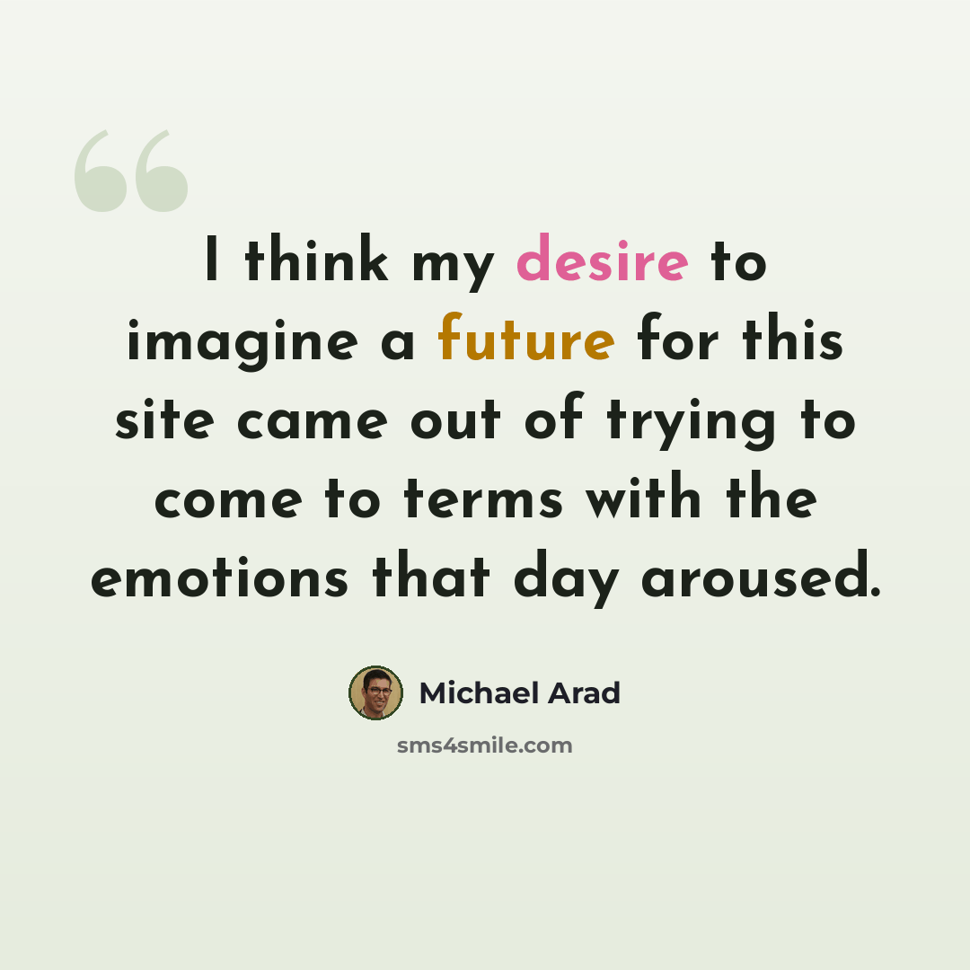 “I think my desire to imagine a future for this site came out of trying to come to terms with the emotions that day aroused.” quote by Michael Arad