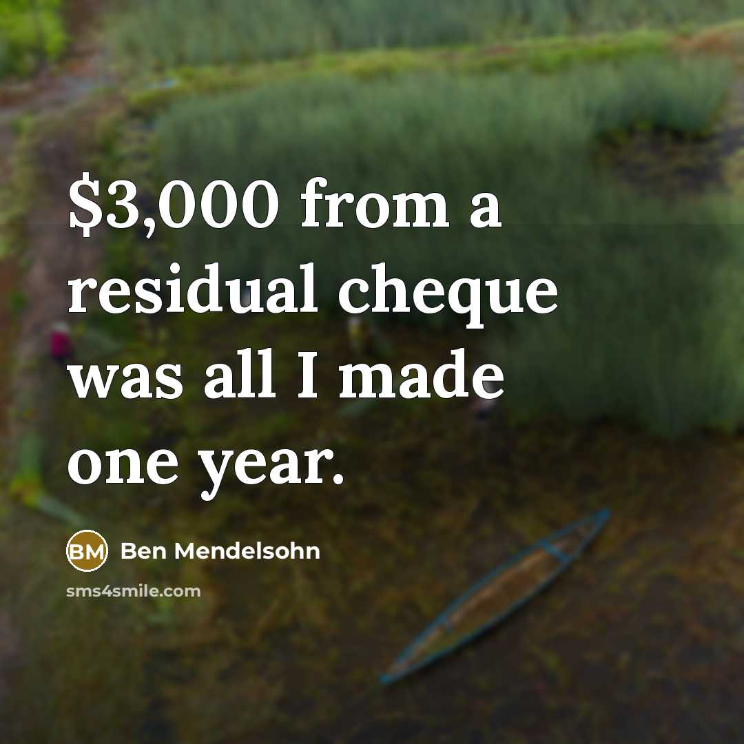 “$3,000 from a residual cheque was all I made one year.” quote by Ben Mendelsohn