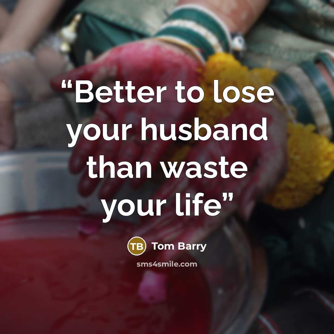 “Better to lose your husband than waste your life” quote by Tom Barry