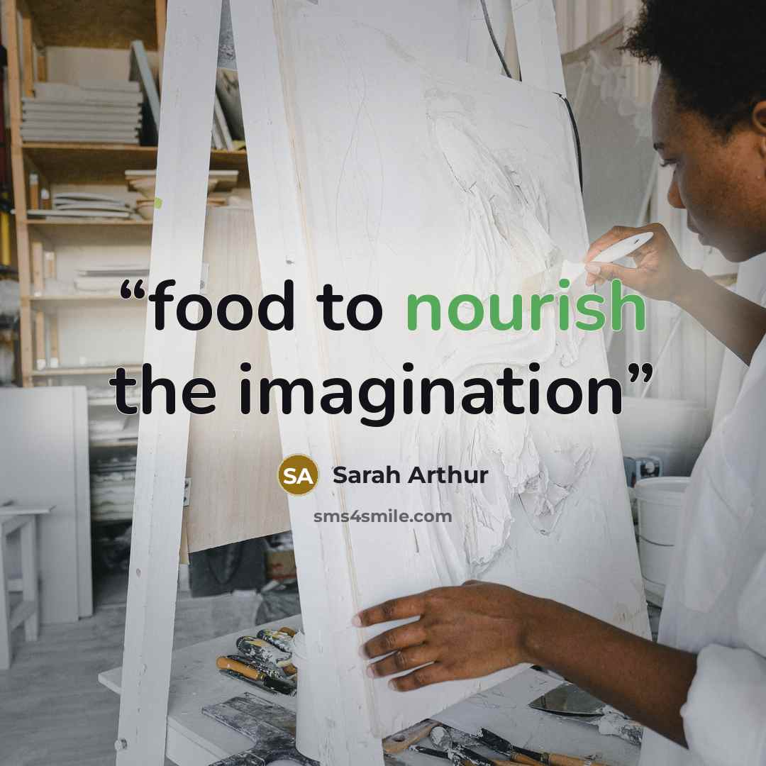 “food to nourish the imagination” quote by Sarah Arthur