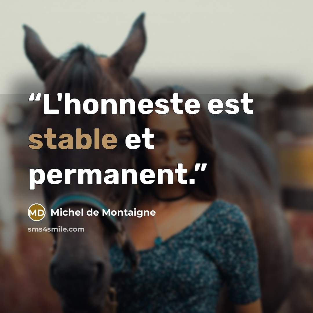 “L'honneste est stable et permanent.” quote by Michel de Montaigne