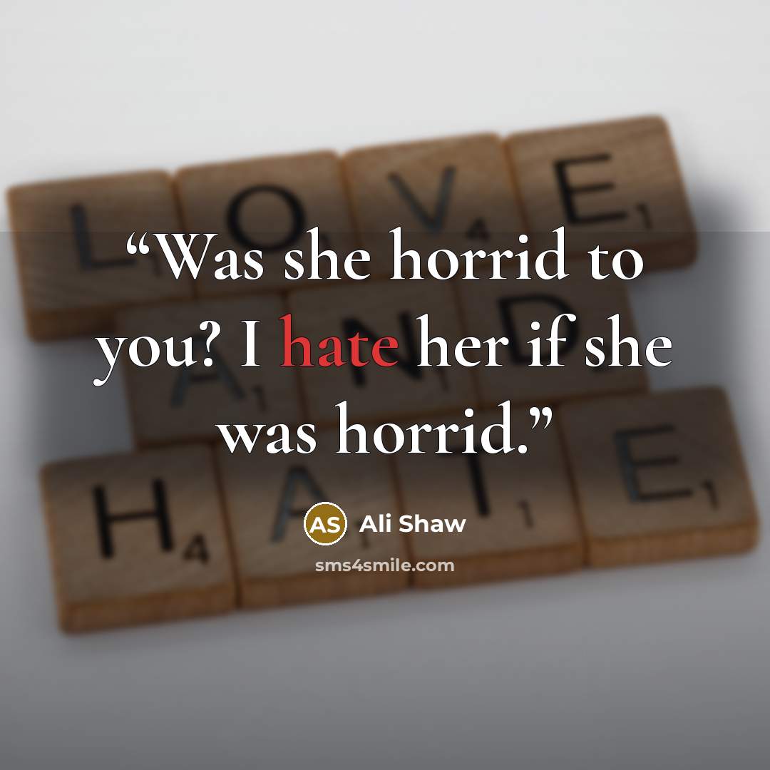 “Was she horrid to you? I hate her if she was horrid.” quote by Ali Shaw