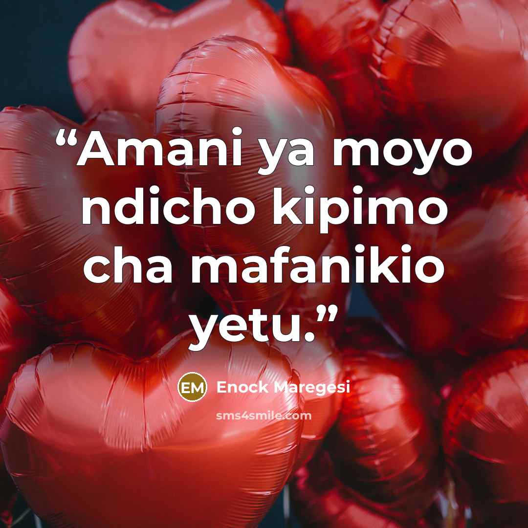 “Amani ya moyo ndicho kipimo cha mafanikio yetu.” quote by Enock Maregesi