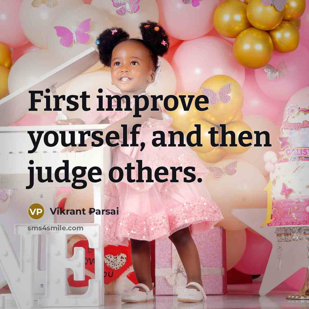 “First improve yourself, and then judge others.” quote by Vikrant Parsai