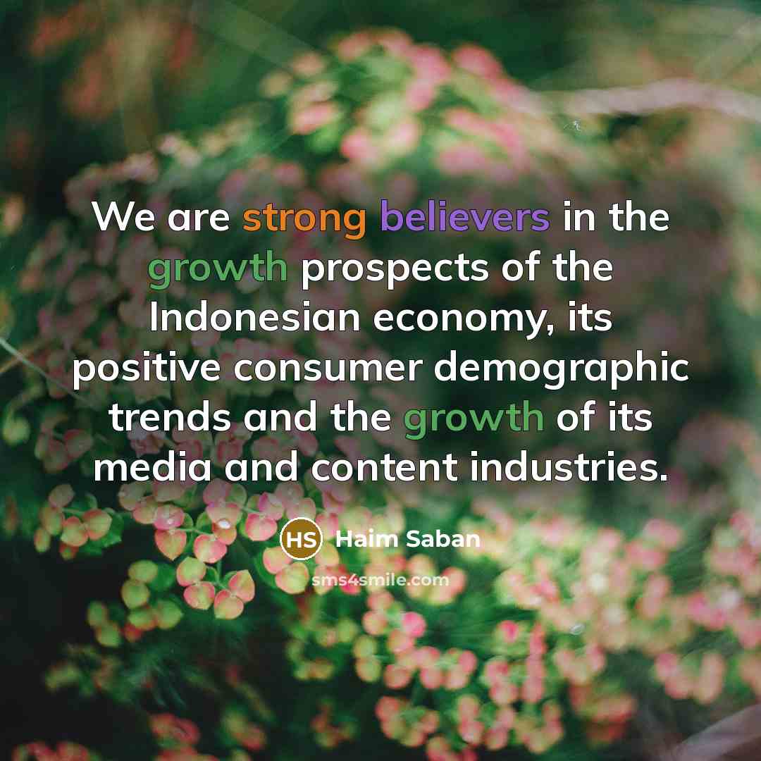 “We are strong believers in the growth prospects of the Indonesian economy, its positive consumer demographic trends and the growth of its media and content industries.” quote by Haim Saban