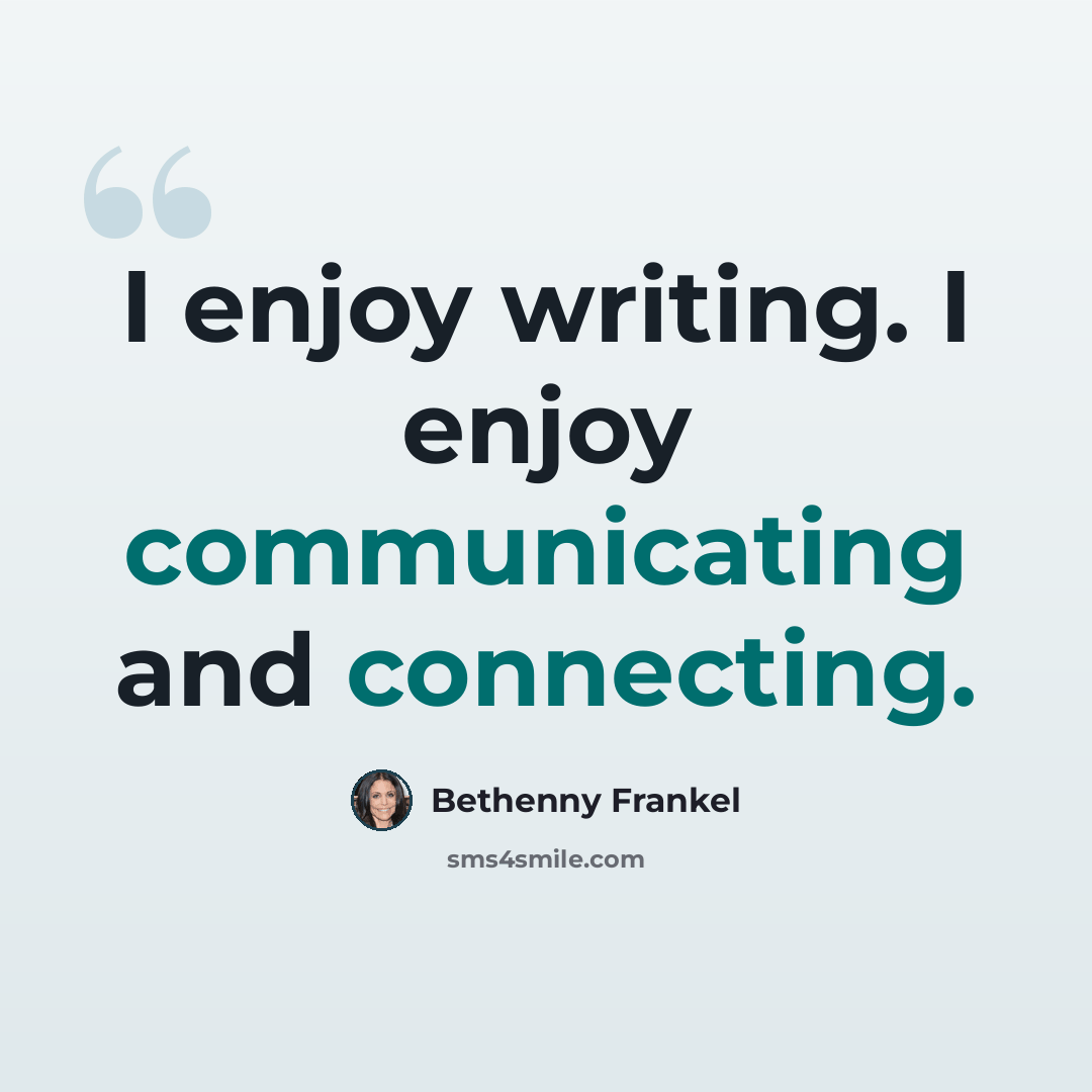 “I enjoy writing. I enjoy communicating and connecting.” quote by Bethenny Frankel