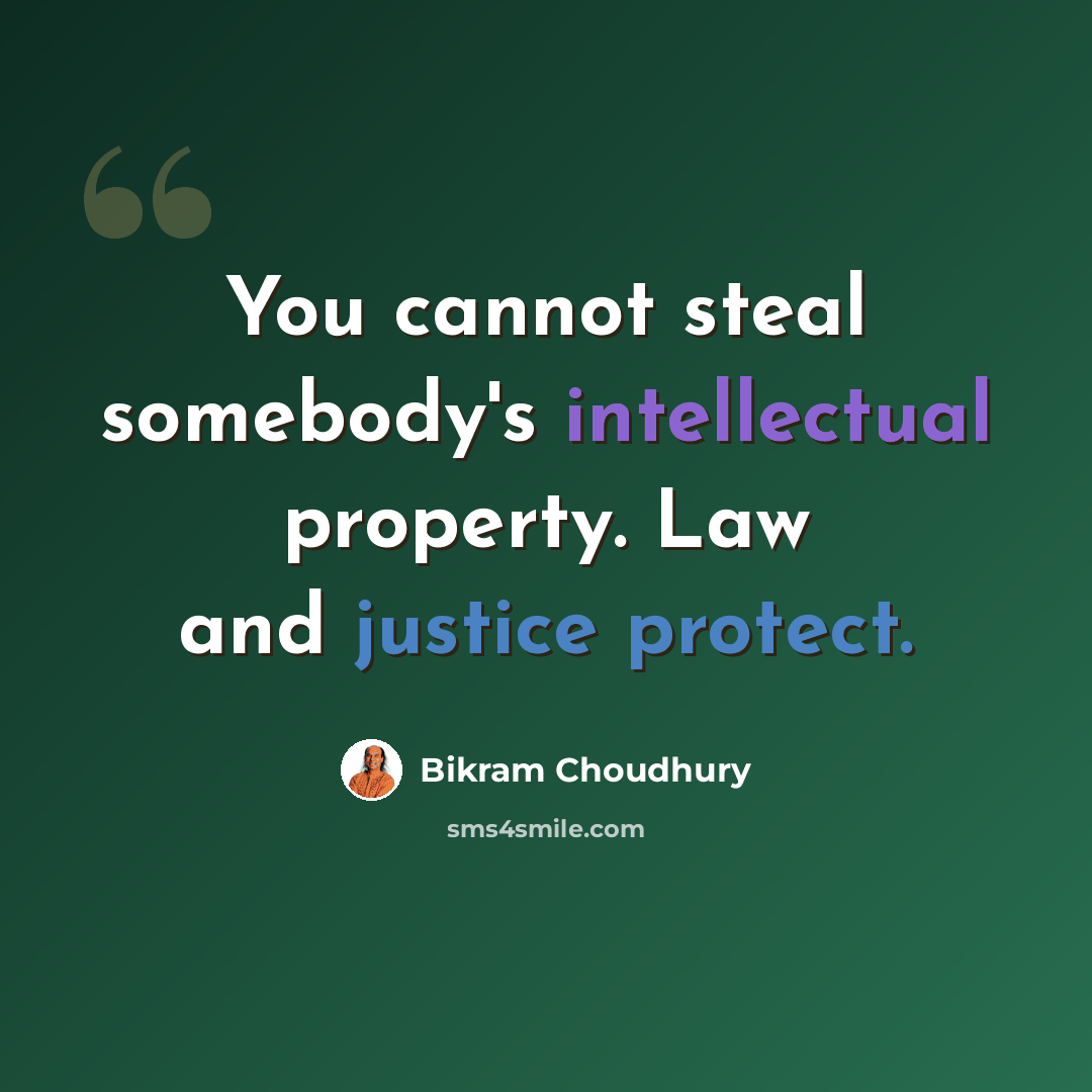 “You cannot steal somebody's intellectual property. Law and justice protect.” quote by Bikram Choudhury