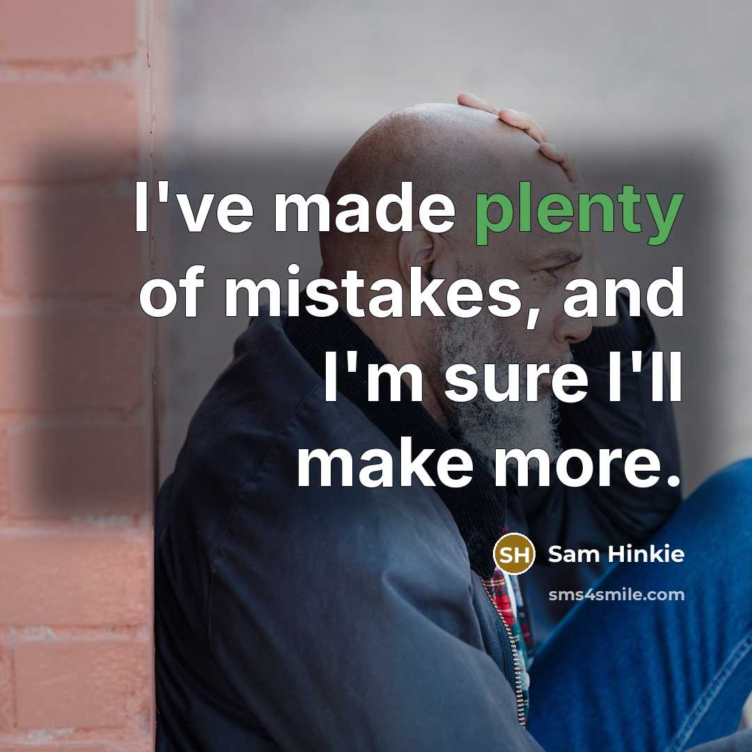 “I've made plenty of mistakes, and I'm sure I'll make more.” quote by Sam Hinkie