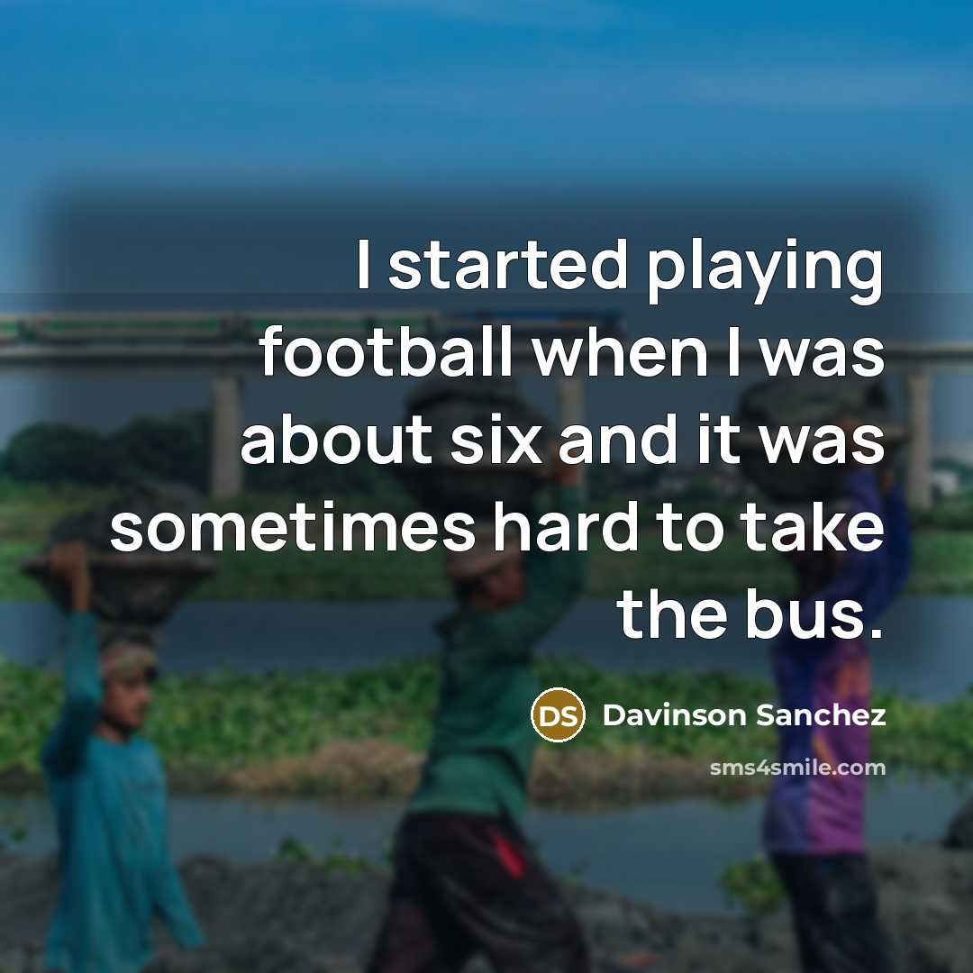 “I started playing football when I was about six and it was sometimes hard to take the bus.” quote by Davinson Sanchez