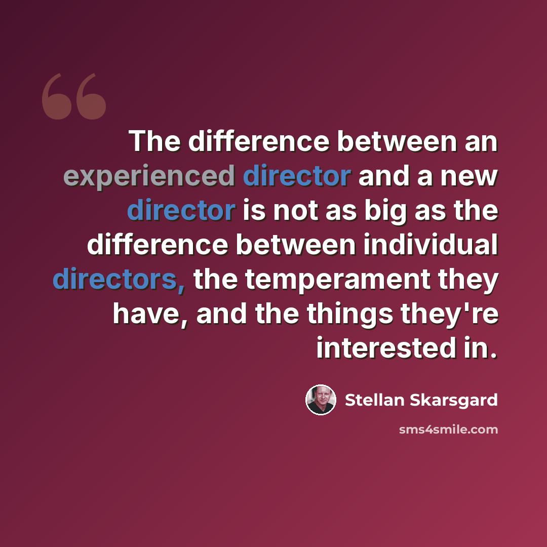 “The difference between an experienced director and a new director is not as big as the difference between individual directors, the temperament they have, and the things they're interested in.” quote by Stellan Skarsgard