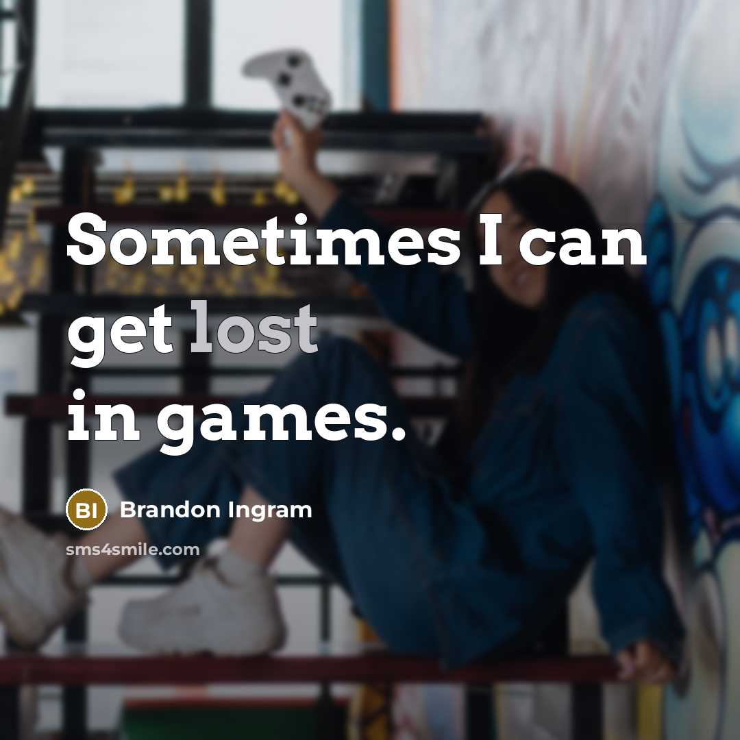 “Sometimes I can get lost in games.” quote by Brandon Ingram