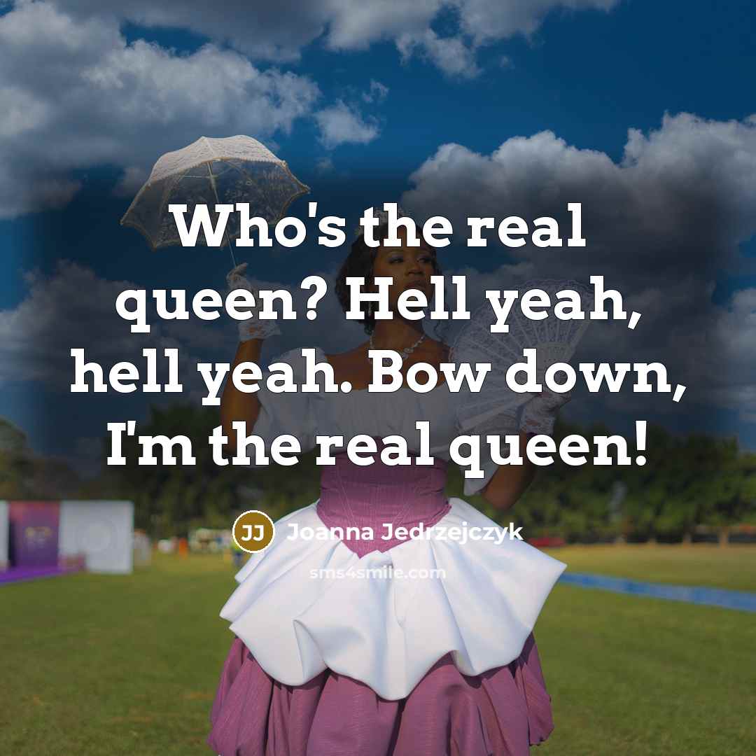 “Who's the real queen? Hell yeah, hell yeah. Bow down, I'm the real queen!” quote by Joanna Jedrzejczyk