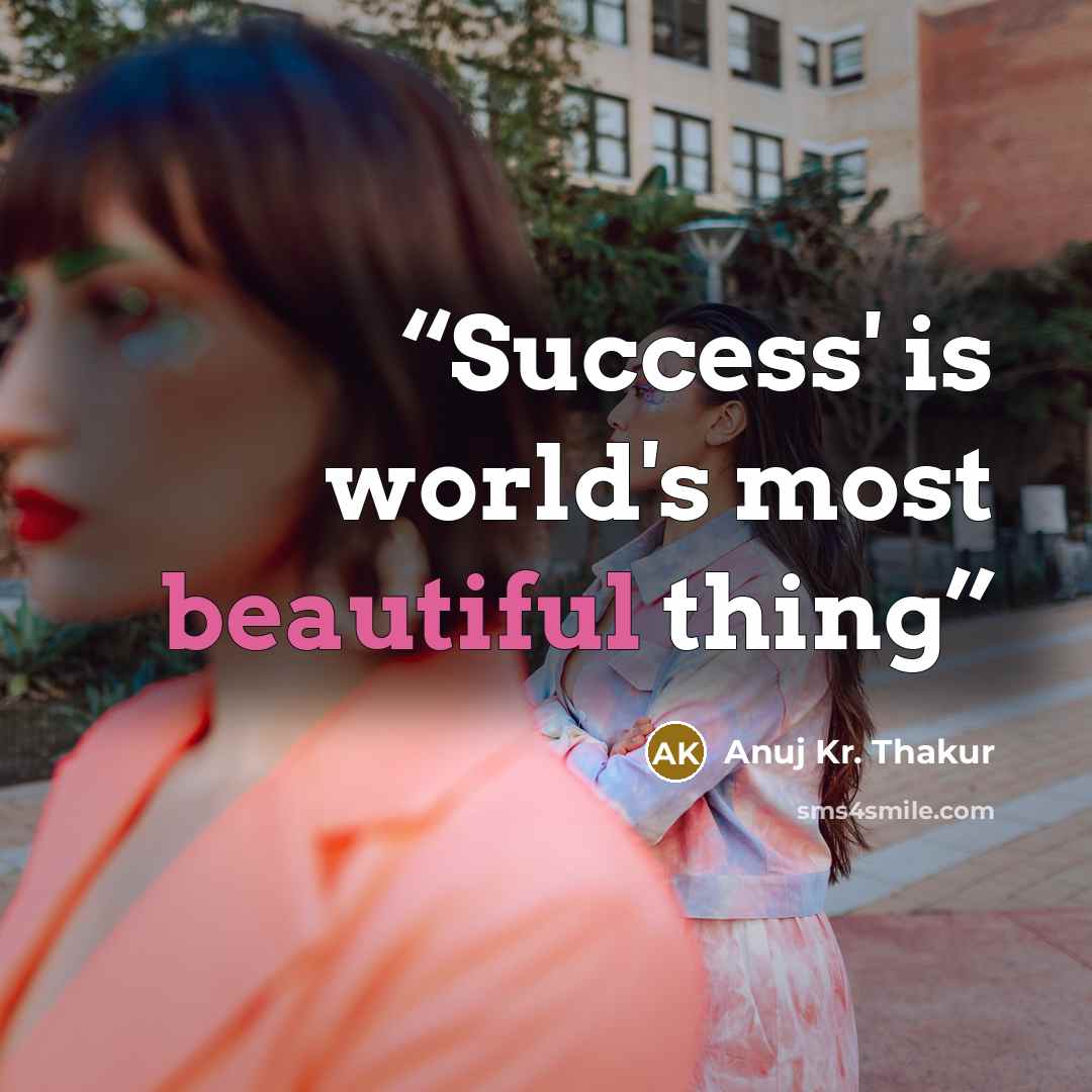 “Success' is world's most beautiful thing” quote by Anuj Kr. Thakur