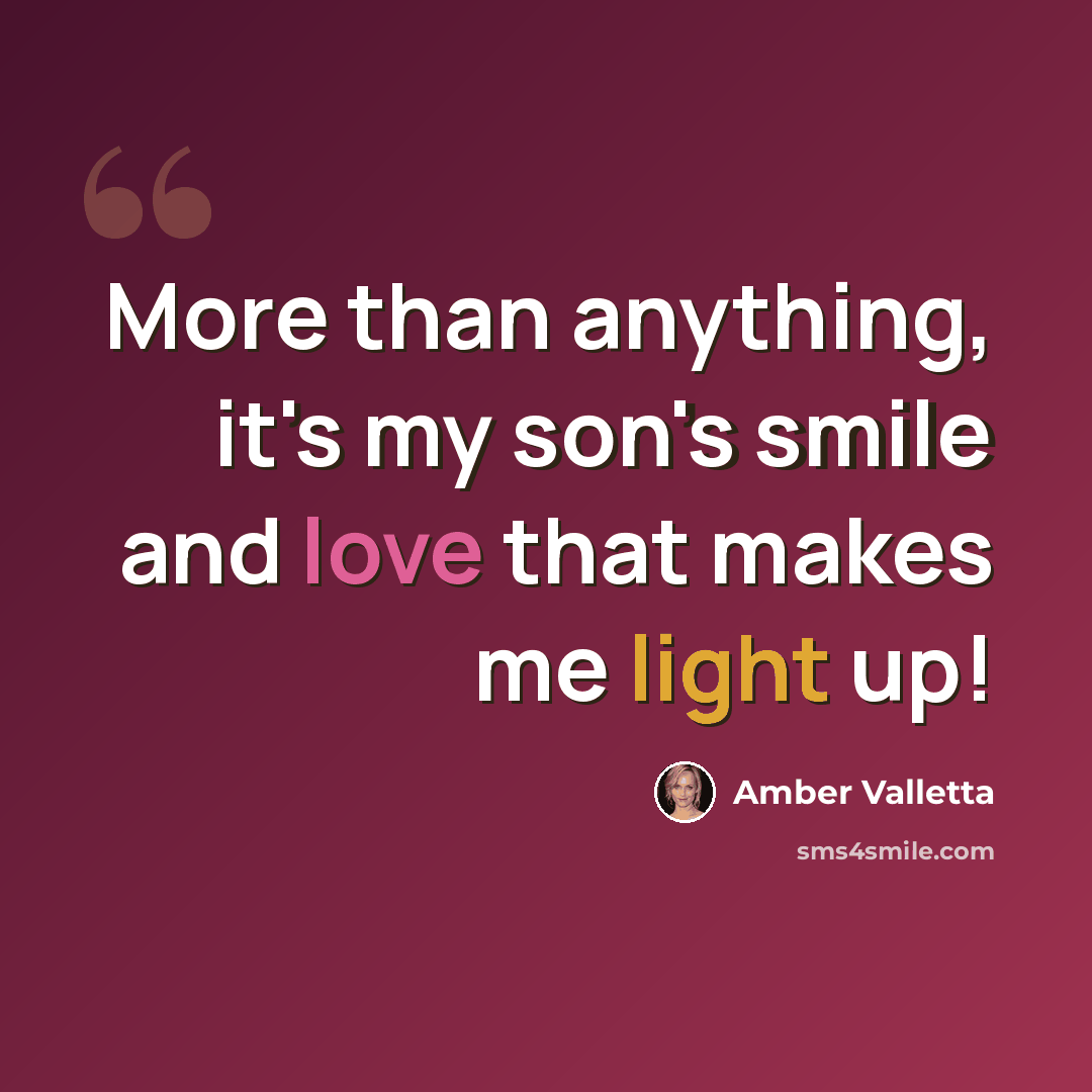 “More than anything, it's my son's smile and love that makes me light up!” quote by Amber Valletta