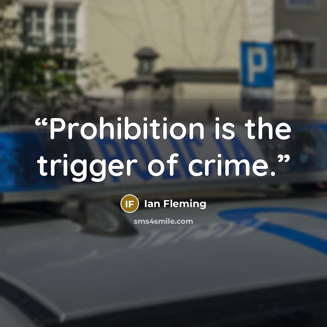 “Prohibition is the trigger of crime.” quote by Ian Fleming