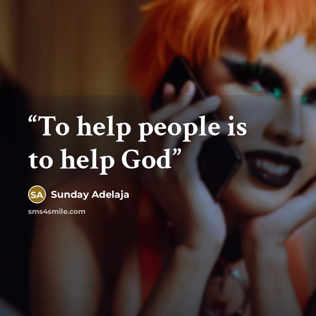 “To help people is to help God” quote by Sunday Adelaja