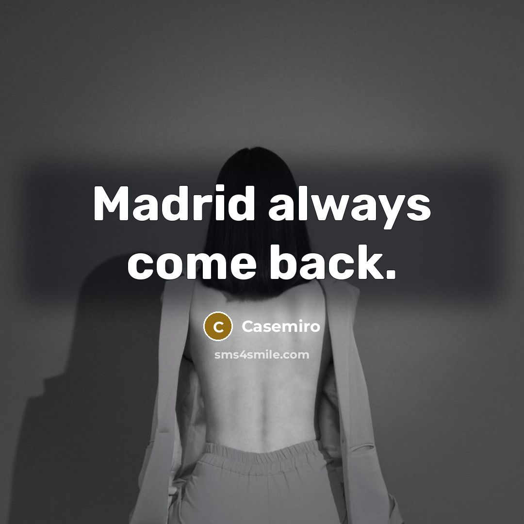 “Madrid always come back.” quote by Casemiro