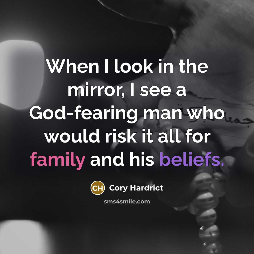 “When I look in the mirror, I see a God-fearing man who would risk it all for family and his beliefs.” quote by Cory Hardrict