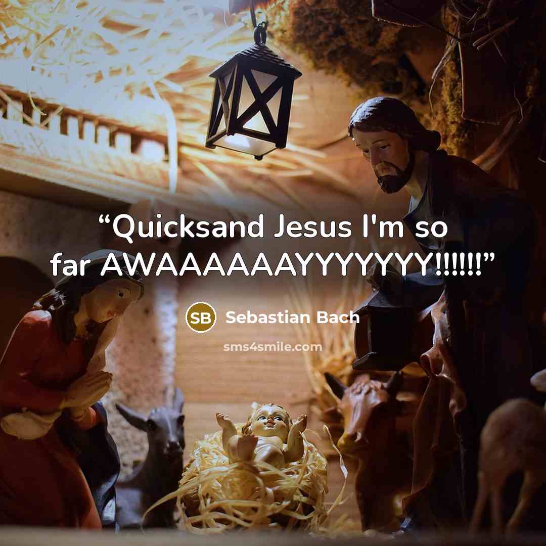 “Quicksand Jesus I'm so far AWAAAAAAYYYYYYY!!!!!!” quote by Sebastian Bach