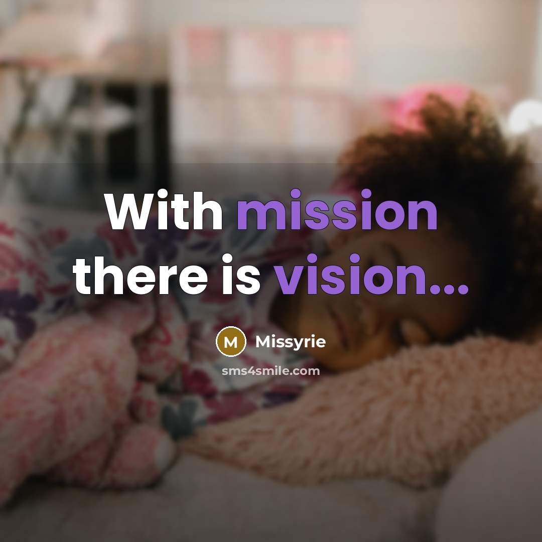 “With mission there is vision...” quote by Missyrie