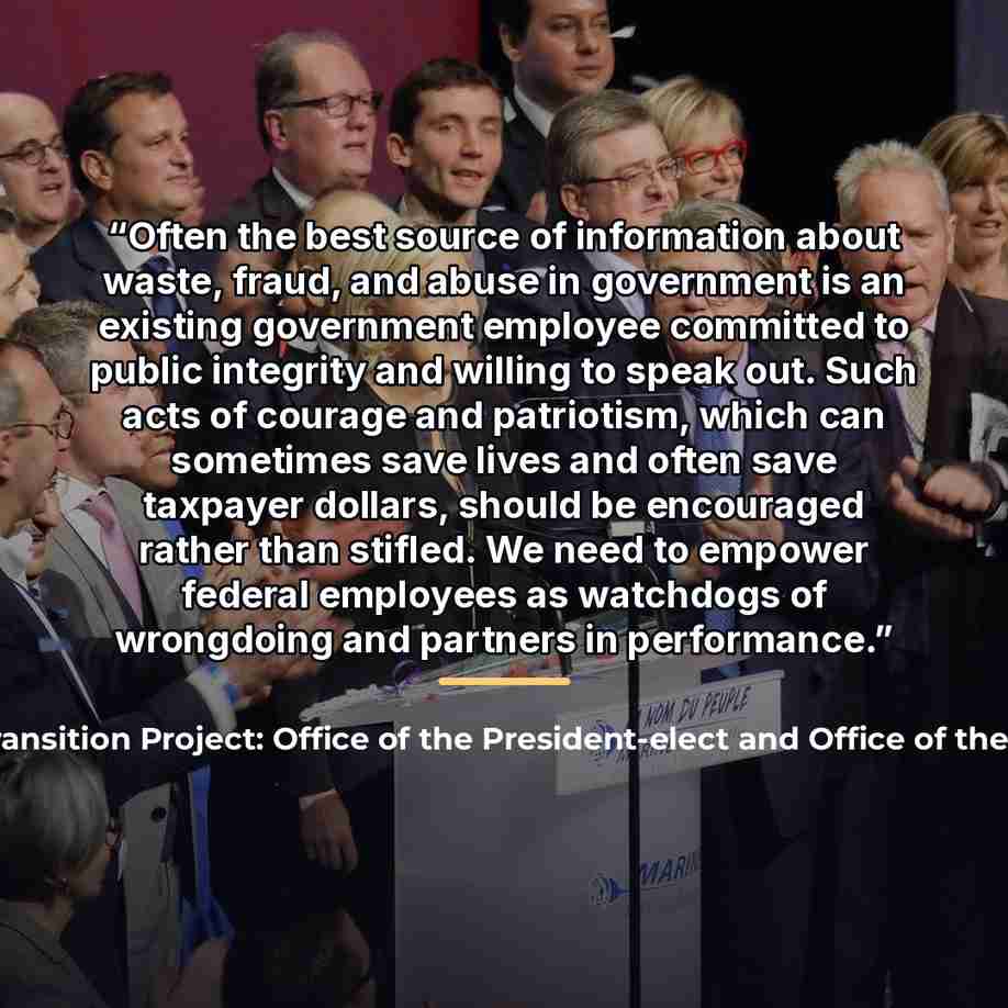“Often the best source of information about waste, fraud, and abuse in government is an existing government employee committed to public integrity and willing to speak out. Such acts of courage and patriotism, which can sometimes save lives and often save taxpayer dollars, should be encouraged…” quote by Anonymous