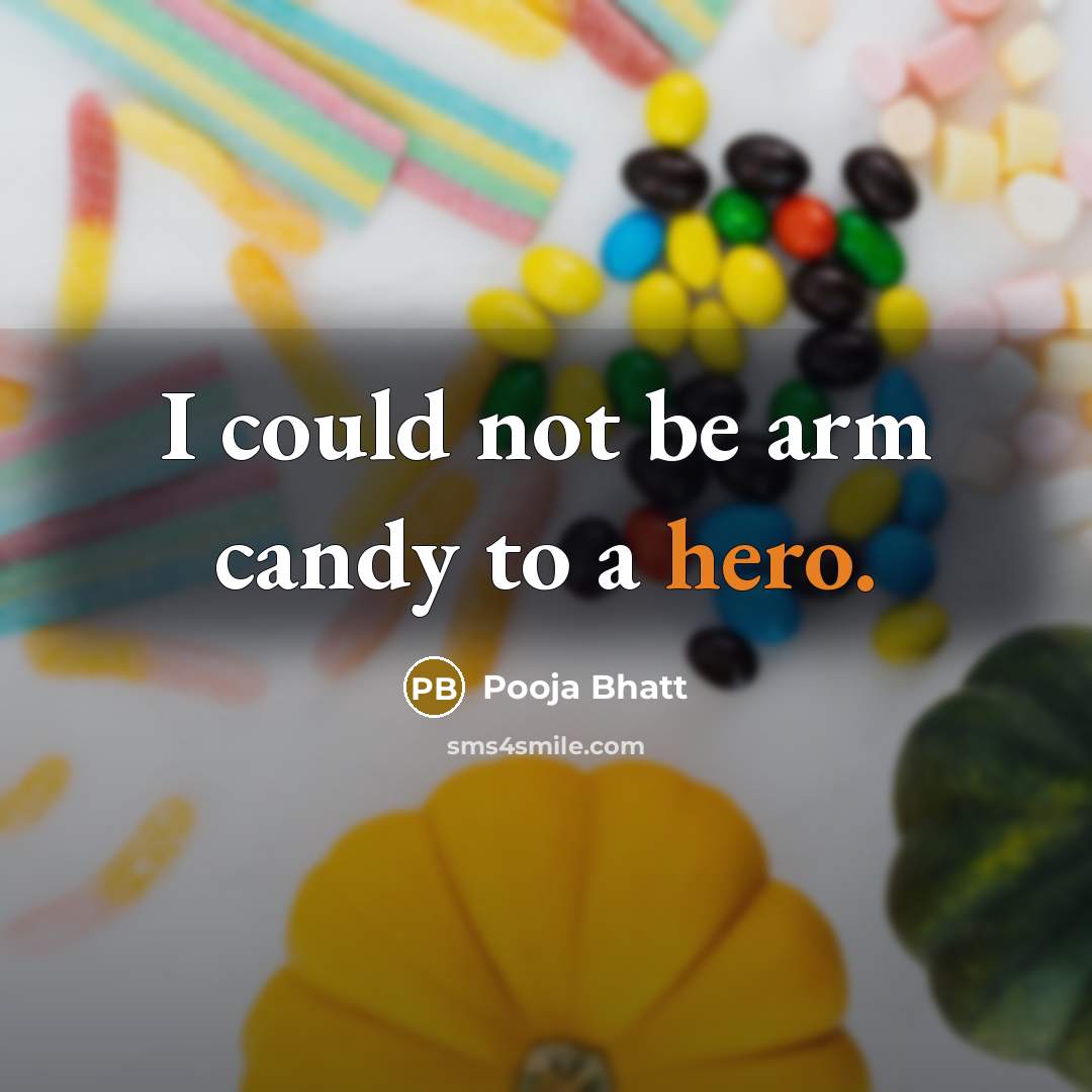 “I could not be arm candy to a hero.” quote by Pooja Bhatt