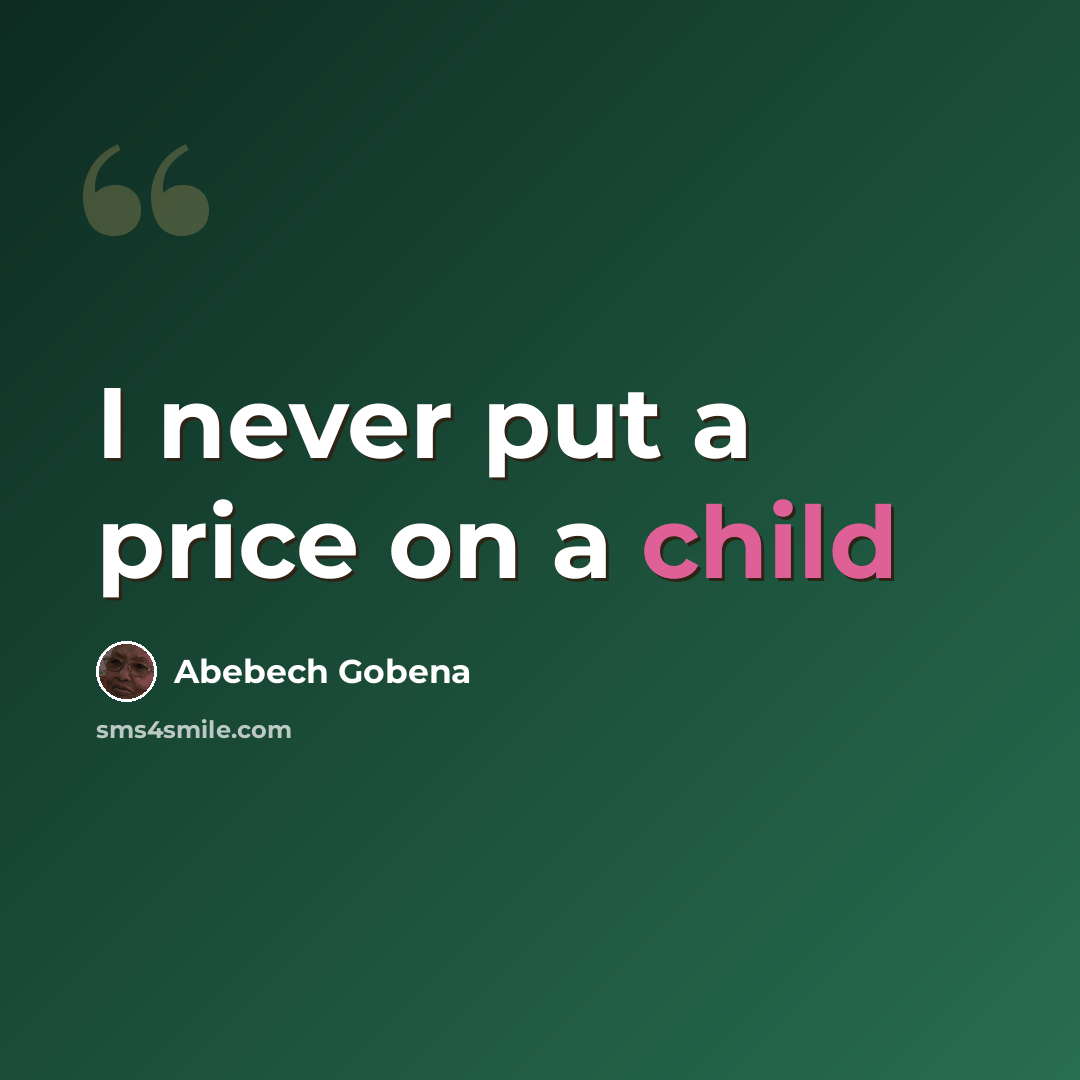 “I never put a price on a child” quote by Abebech Gobena