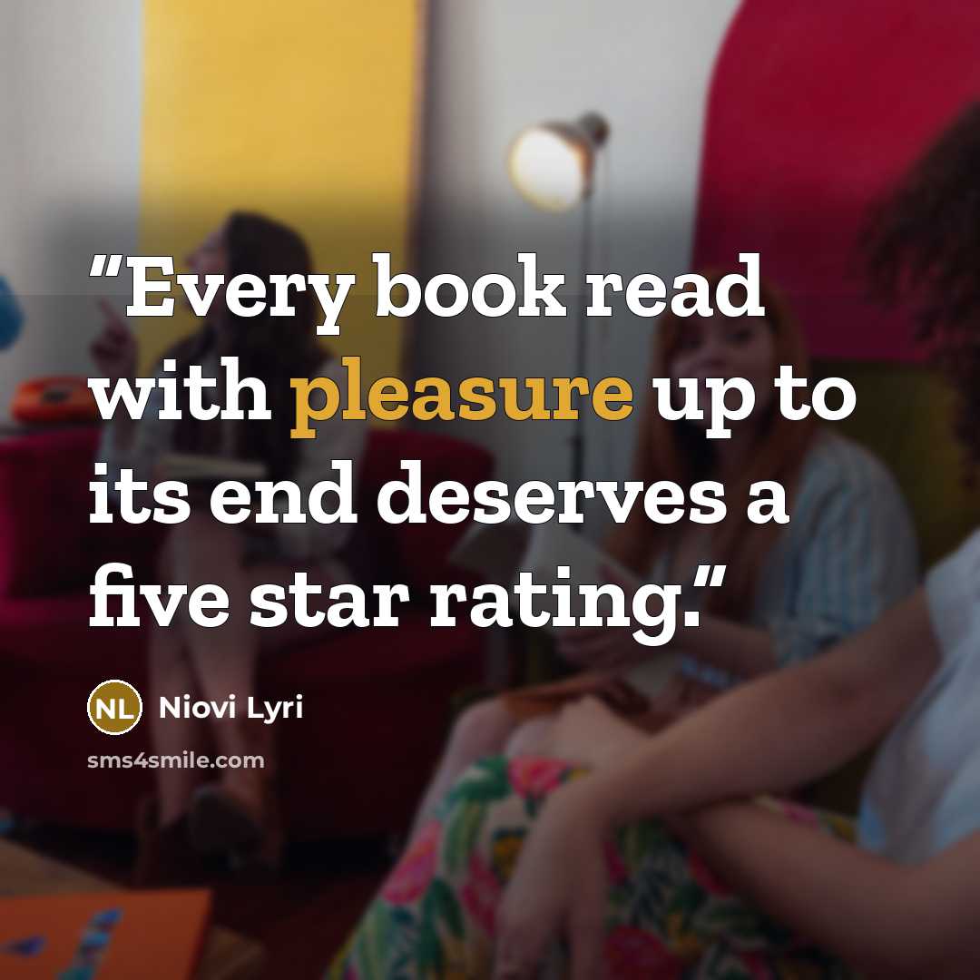 “Every book read with pleasure up to its end deserves a five star rating.” quote by Niovi Lyri