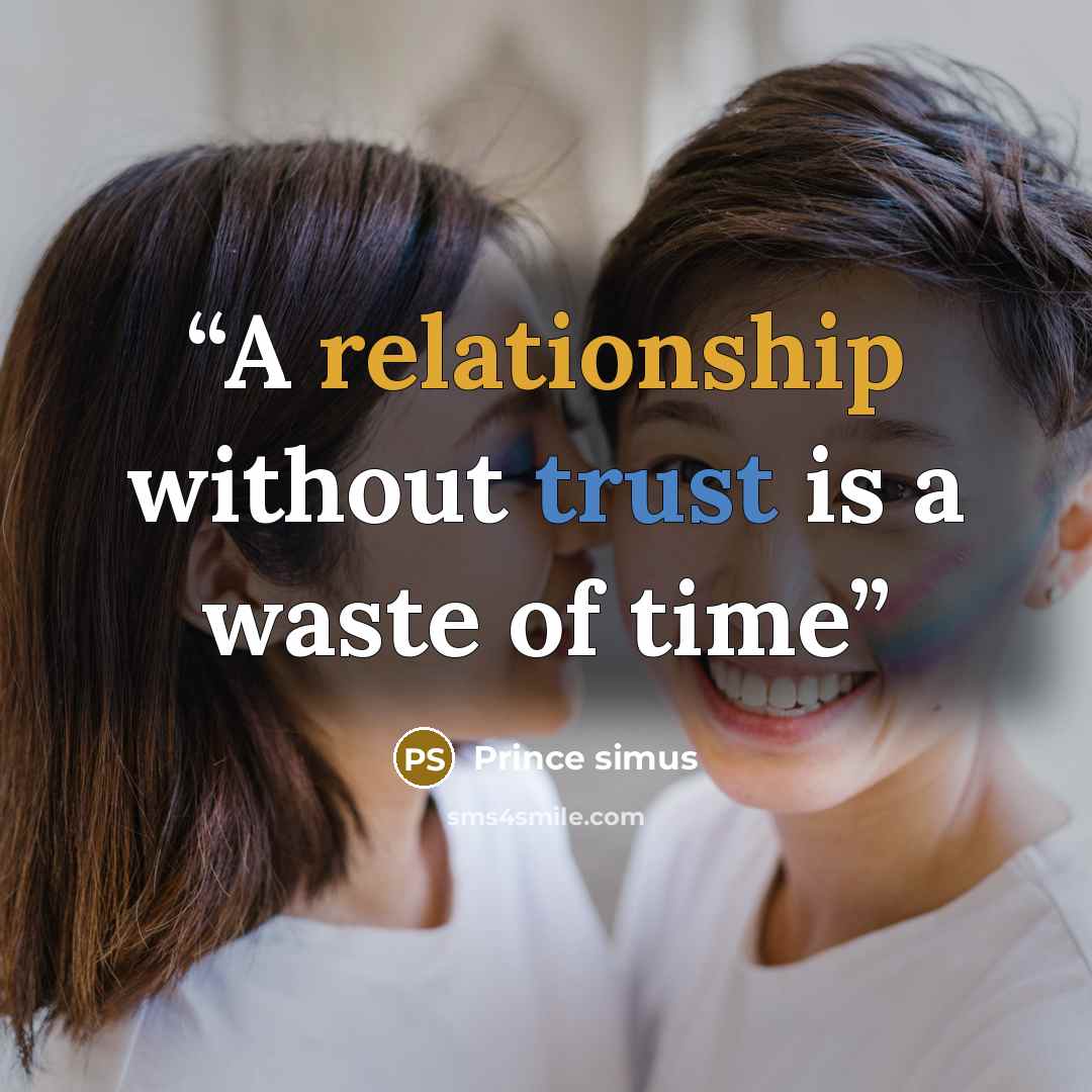 “A relationship without trust is a waste of time” quote by Prince simus