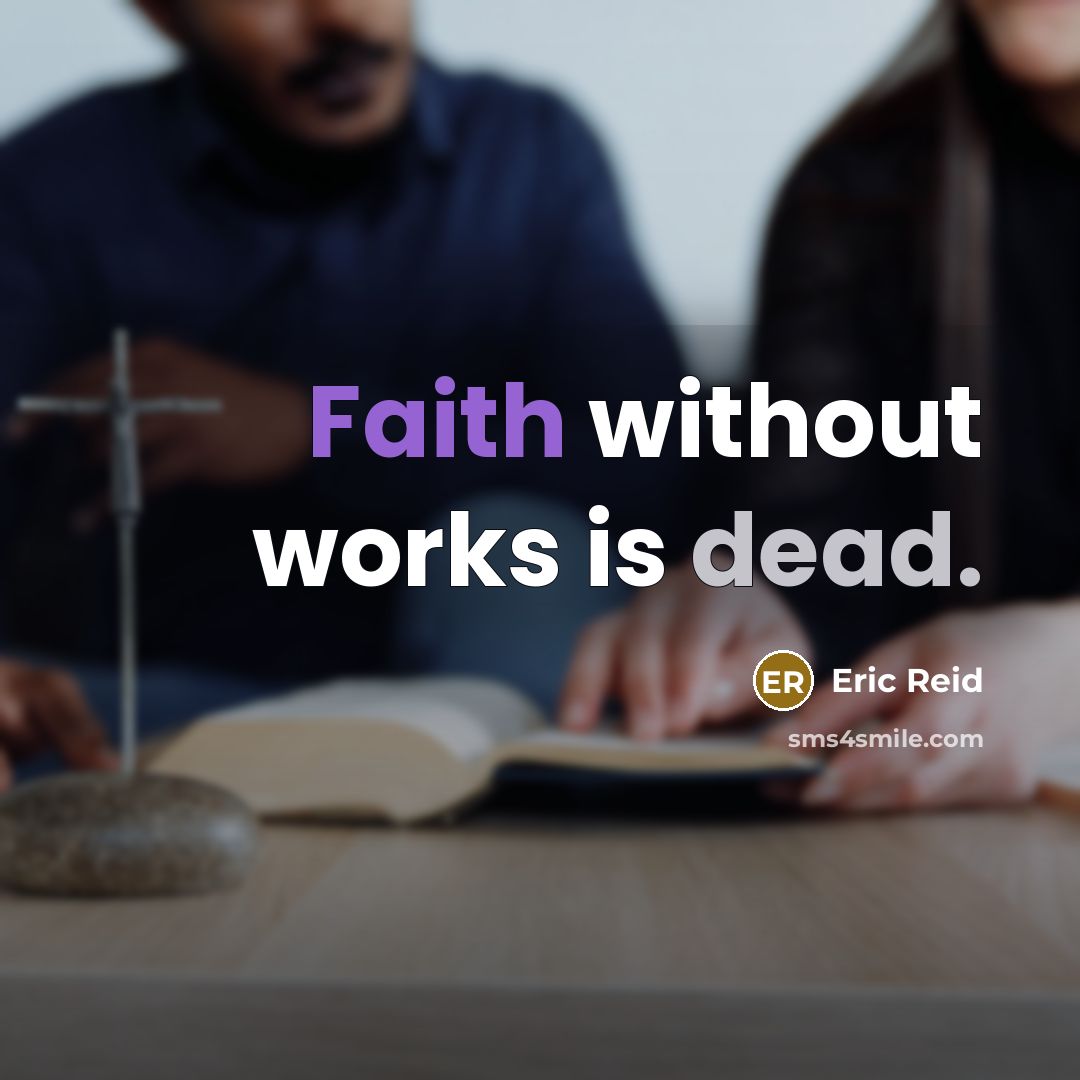 “Faith without works is dead.” quote by Eric Reid
