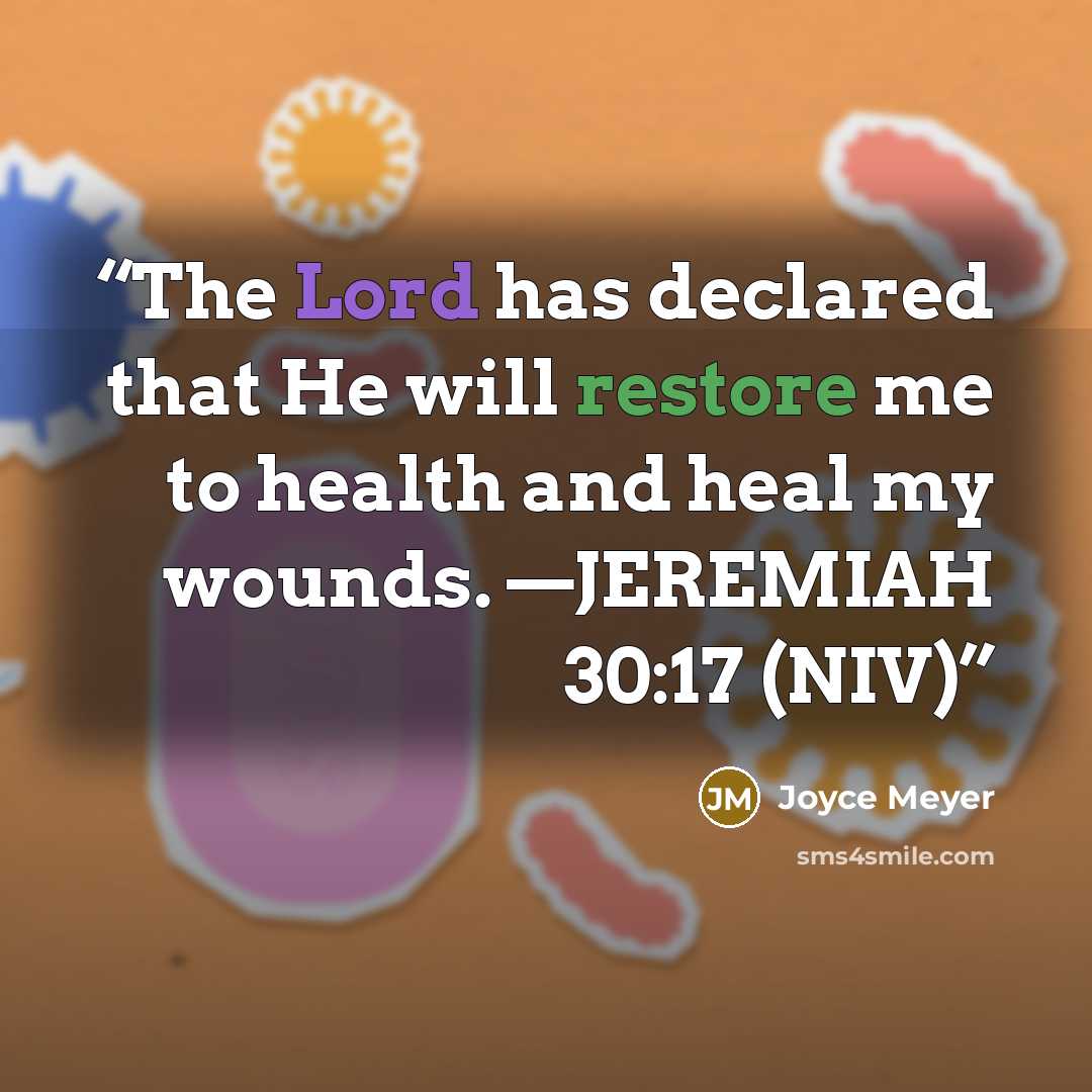 “The Lord has declared that He will restore me to health and heal my wounds. —JEREMIAH 30:17 (NIV)” quote by Joyce Meyer