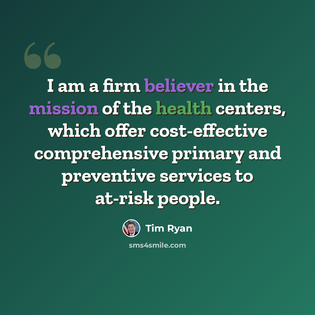 “I am a firm believer in the mission of the health centers, which offer cost-effective comprehensive primary and preventive services to at-risk people.” quote by Tim Ryan