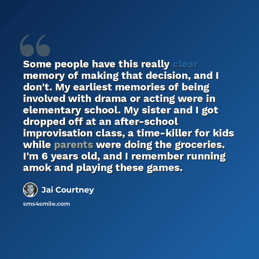 “Some people have this really clear memory of making that decision, and I don't. My earliest memories of being involved with drama or acting were in elementary school. My sister and I got dropped off at an after-school improvisation class, a time-killer for kids while parents were doing the…” quote by Jai Courtney