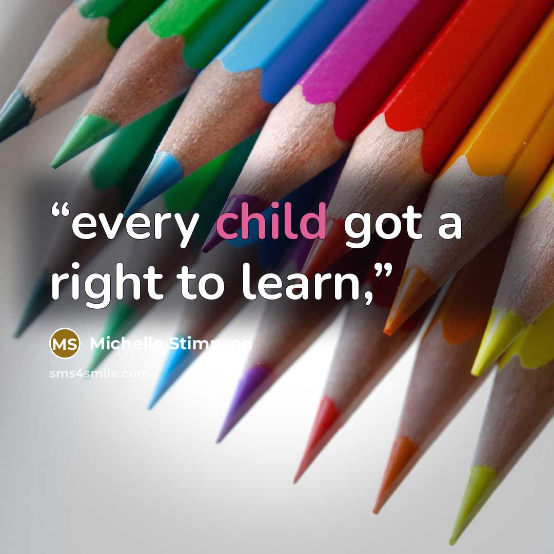 “every child got a right to learn,” quote by Michelle Stimpson