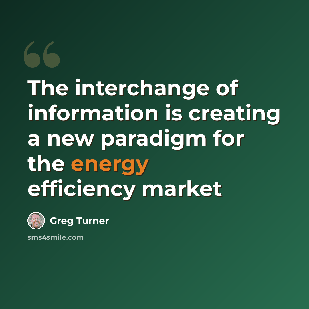 “The interchange of information is creating a new paradigm for the energy efficiency market” quote by Greg Turner