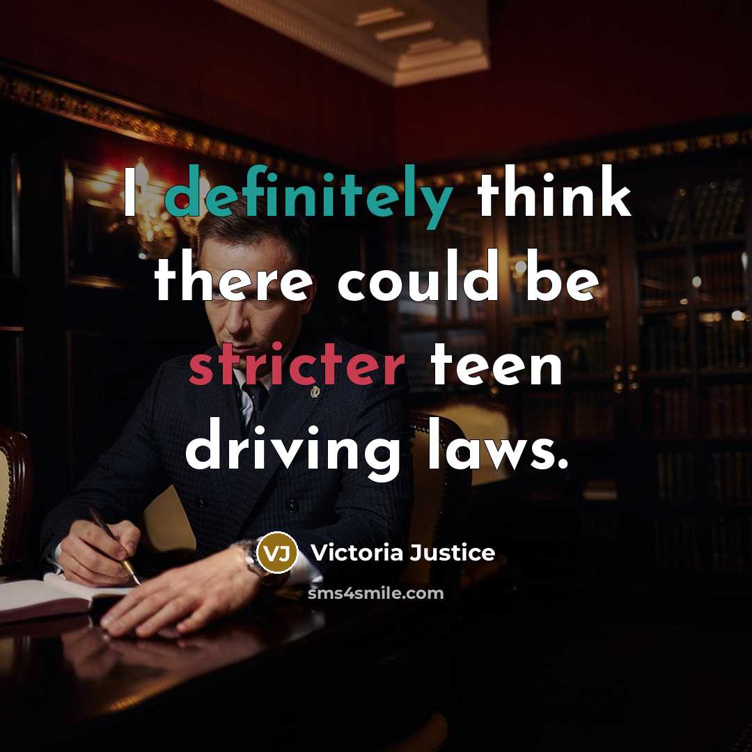“I definitely think there could be stricter teen driving laws.” quote by Victoria Justice