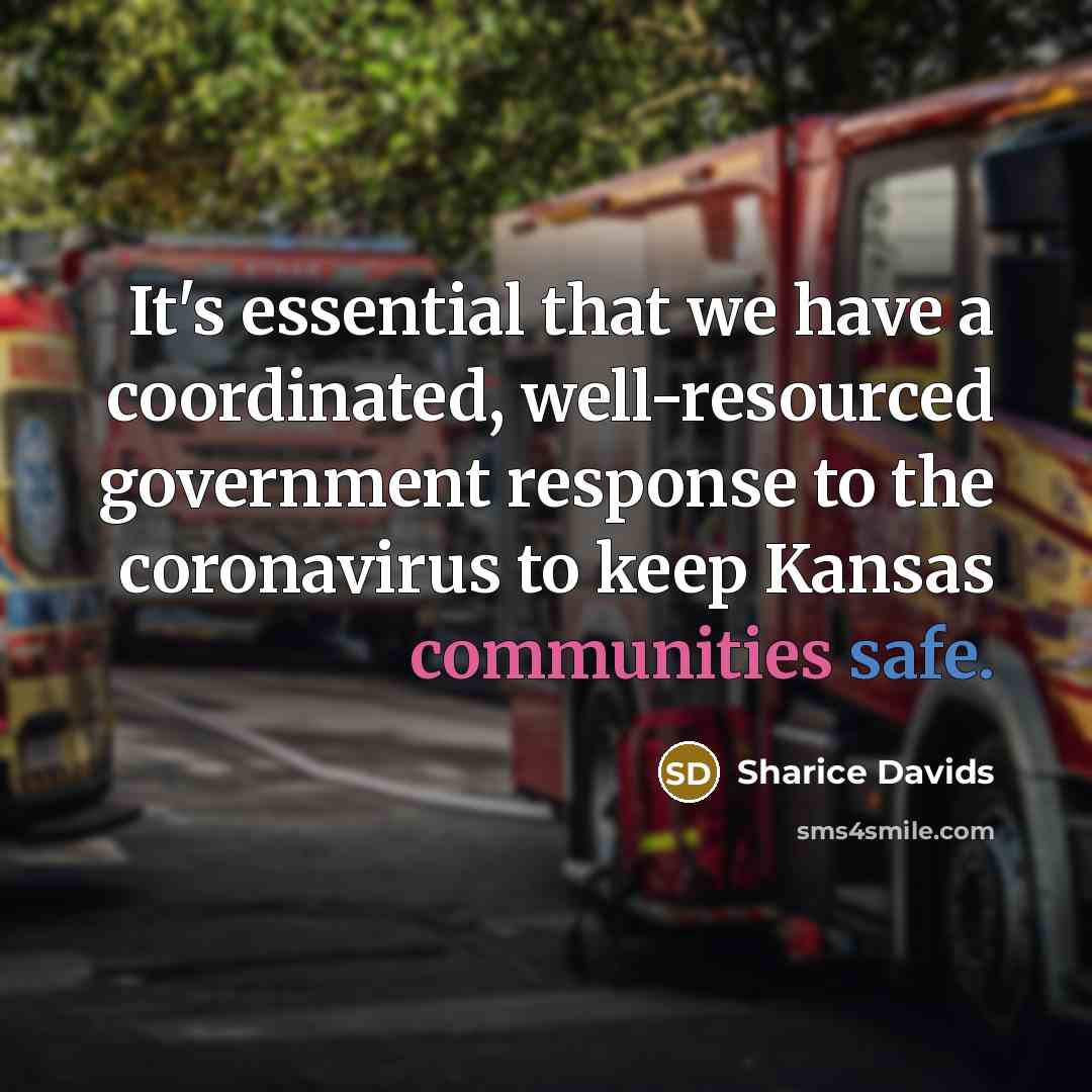 “It's essential that we have a coordinated, well-resourced government response to the coronavirus to keep Kansas communities safe.” quote by Sharice Davids