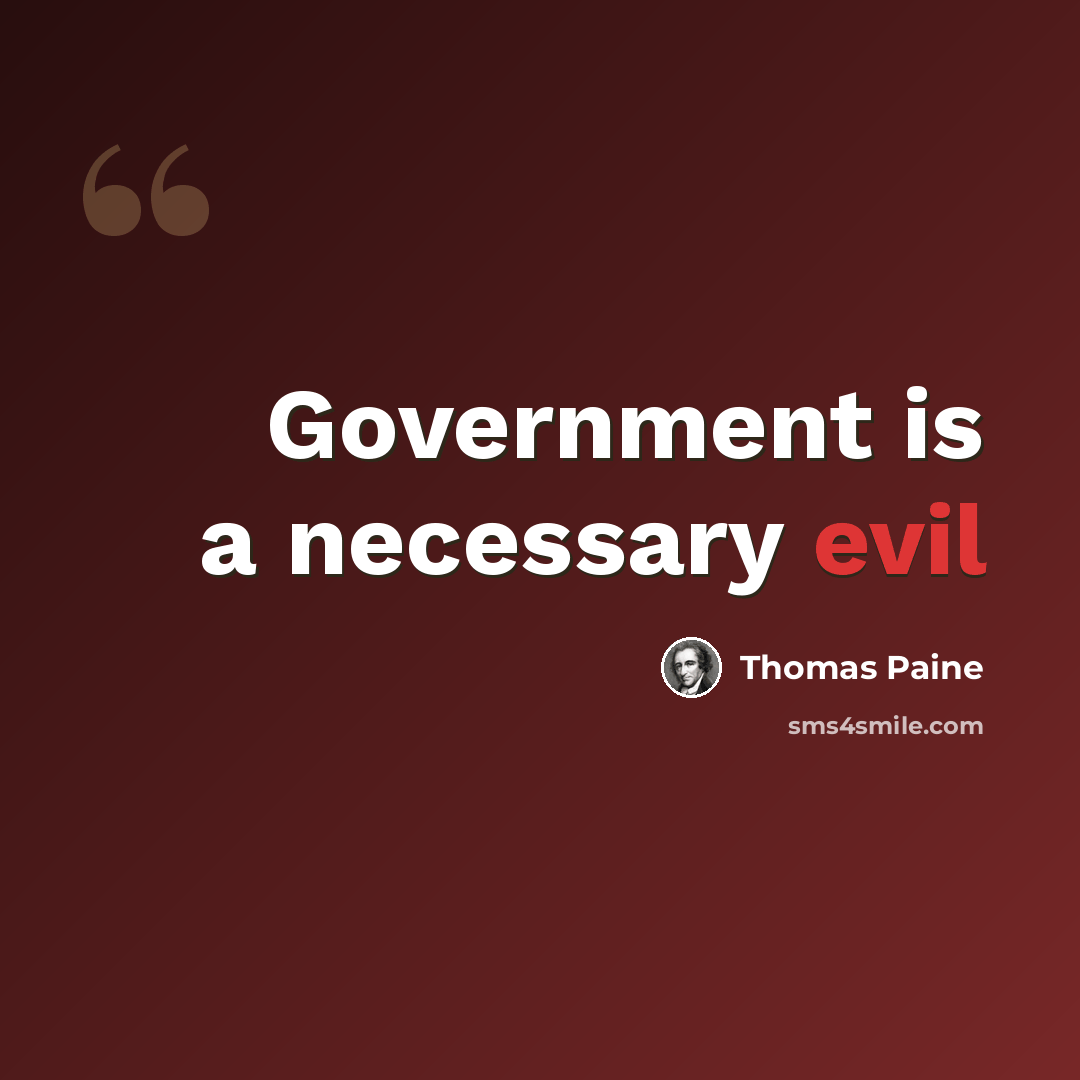 “Government is a necessary evil” quote by Thomas Paine