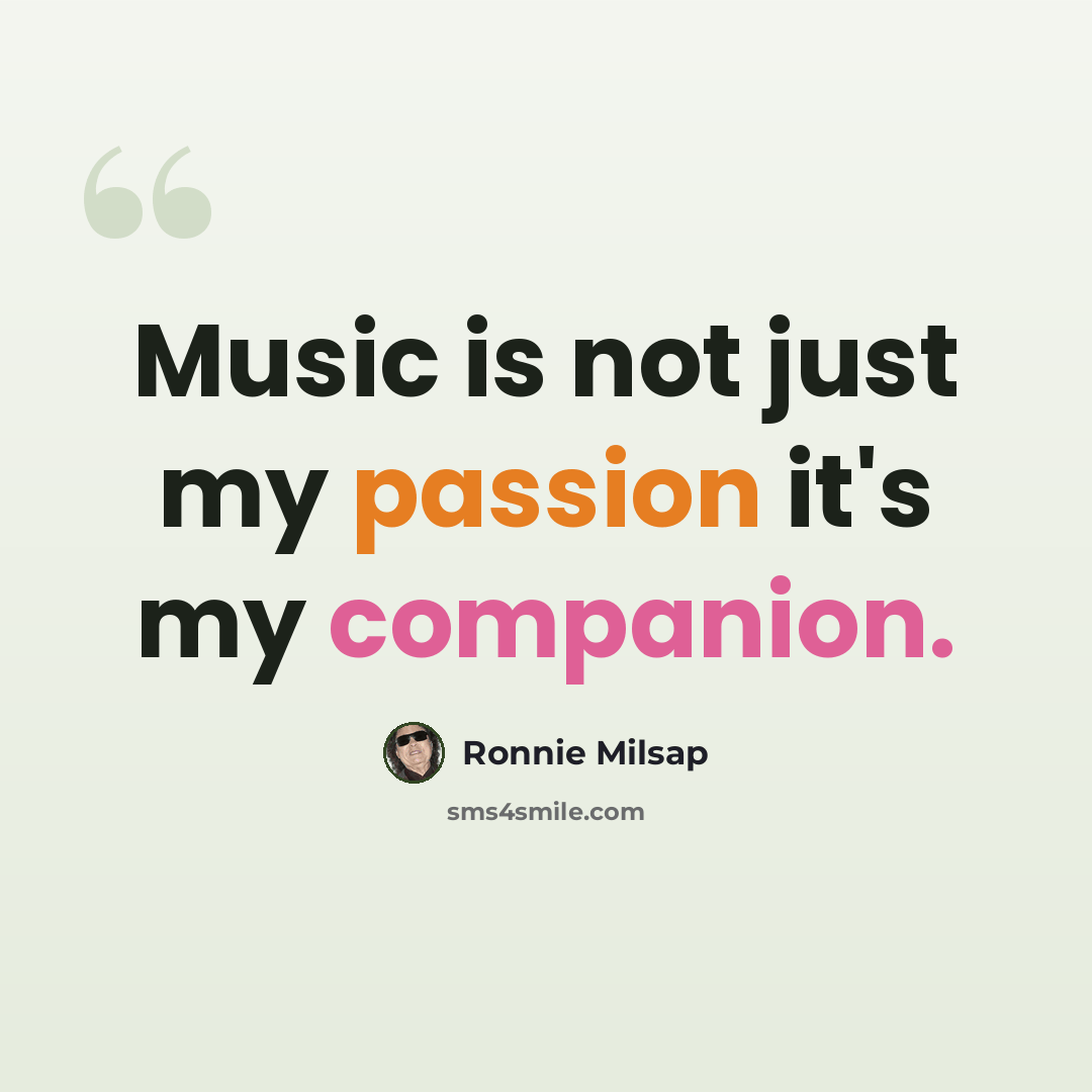 “Music is not just my passion it's my companion.” quote by Ronnie Milsap