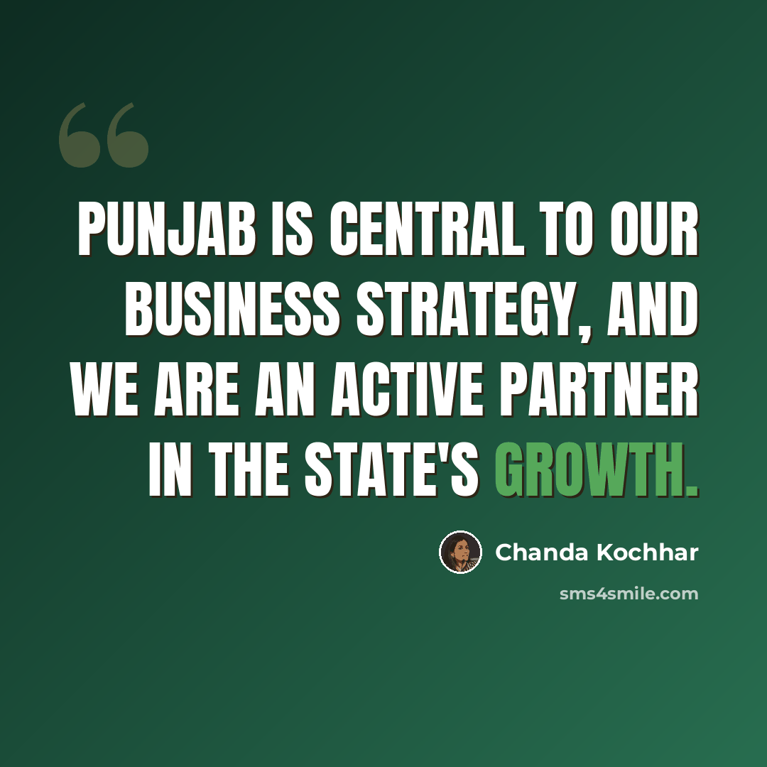 “Punjab is central to our business strategy, and we are an active partner in the state's growth.” quote by Chanda Kochhar