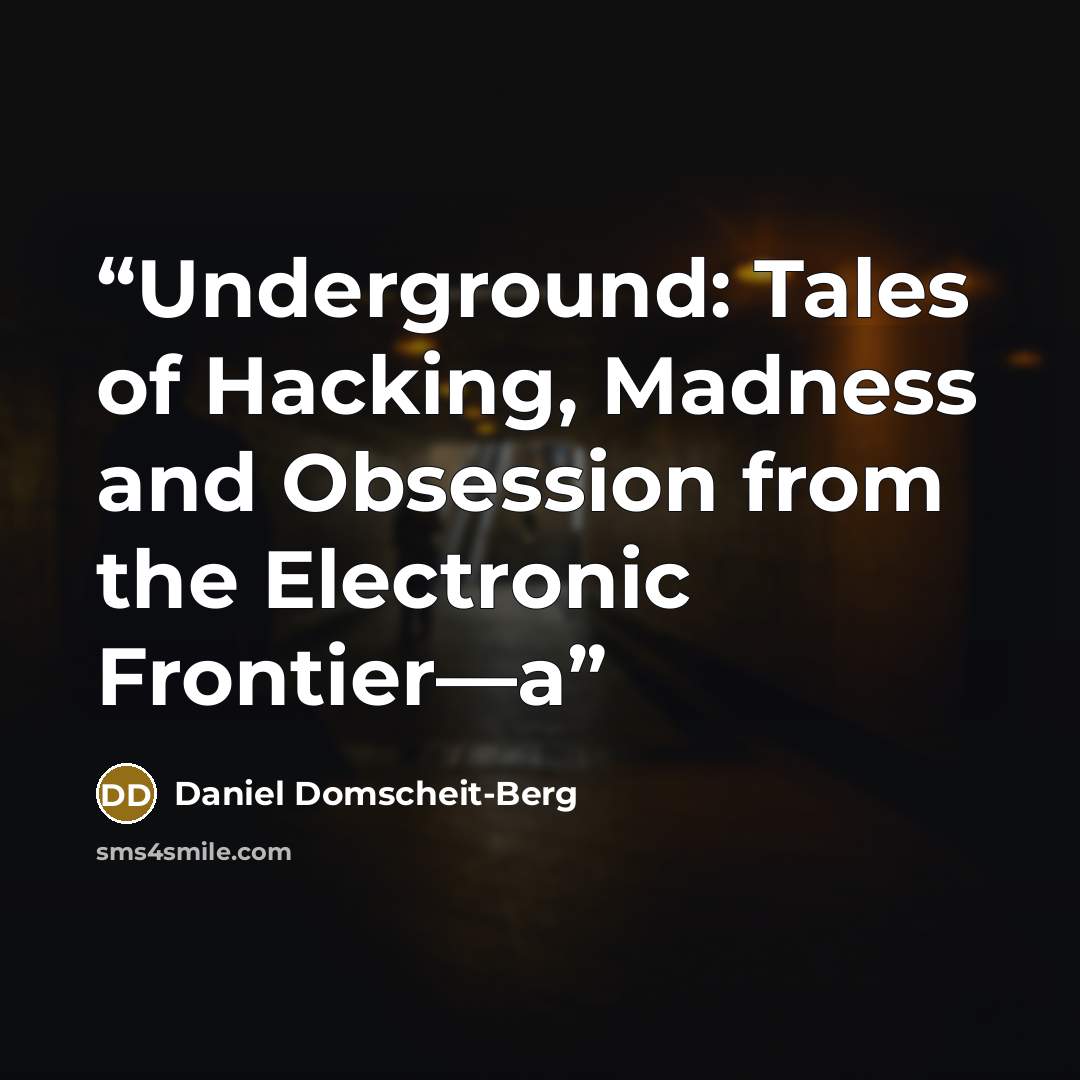 “Underground: Tales of Hacking, Madness and Obsession from the Electronic Frontier—a” quote by Daniel Domscheit-Berg