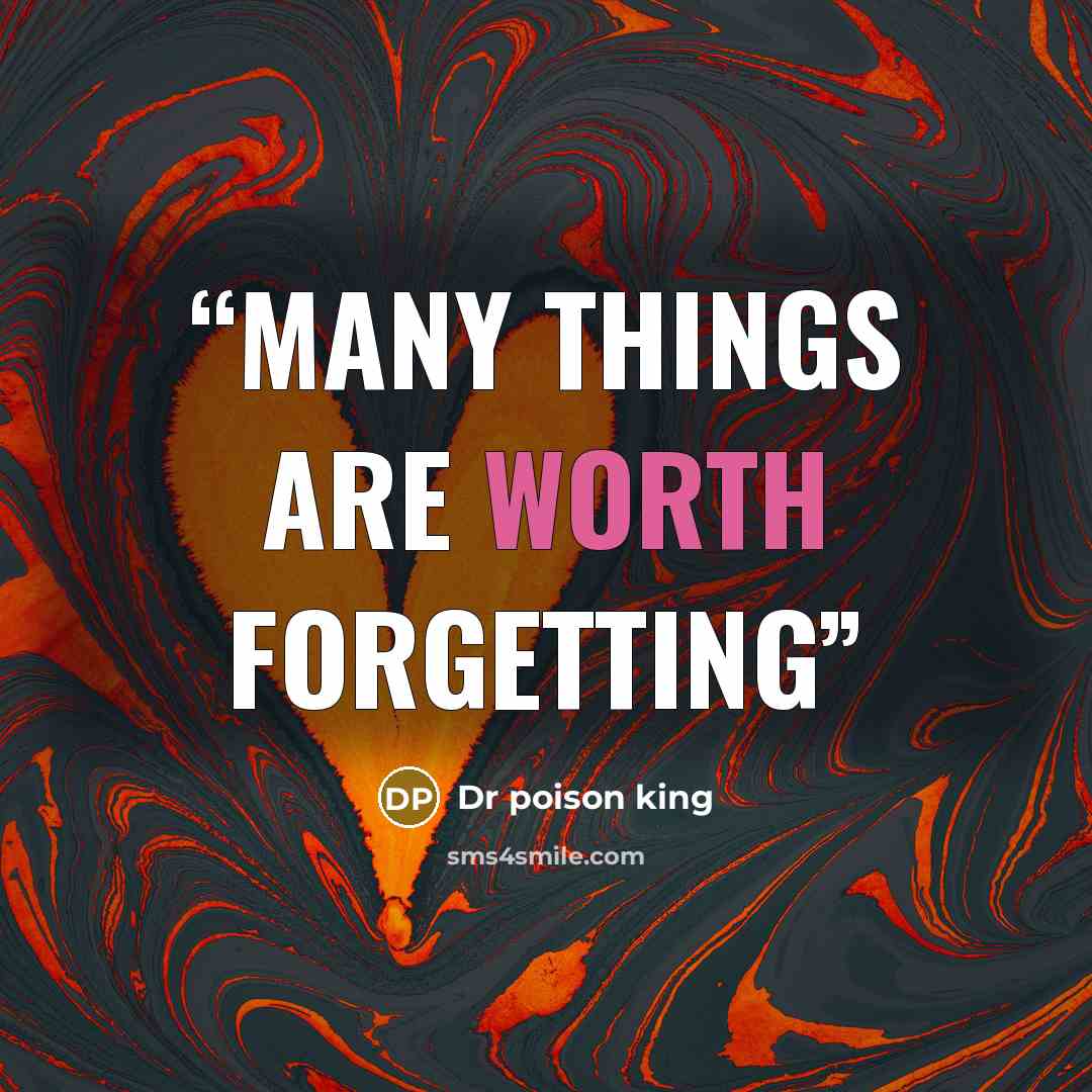 “many things are worth forgetting” quote by Dr poison king