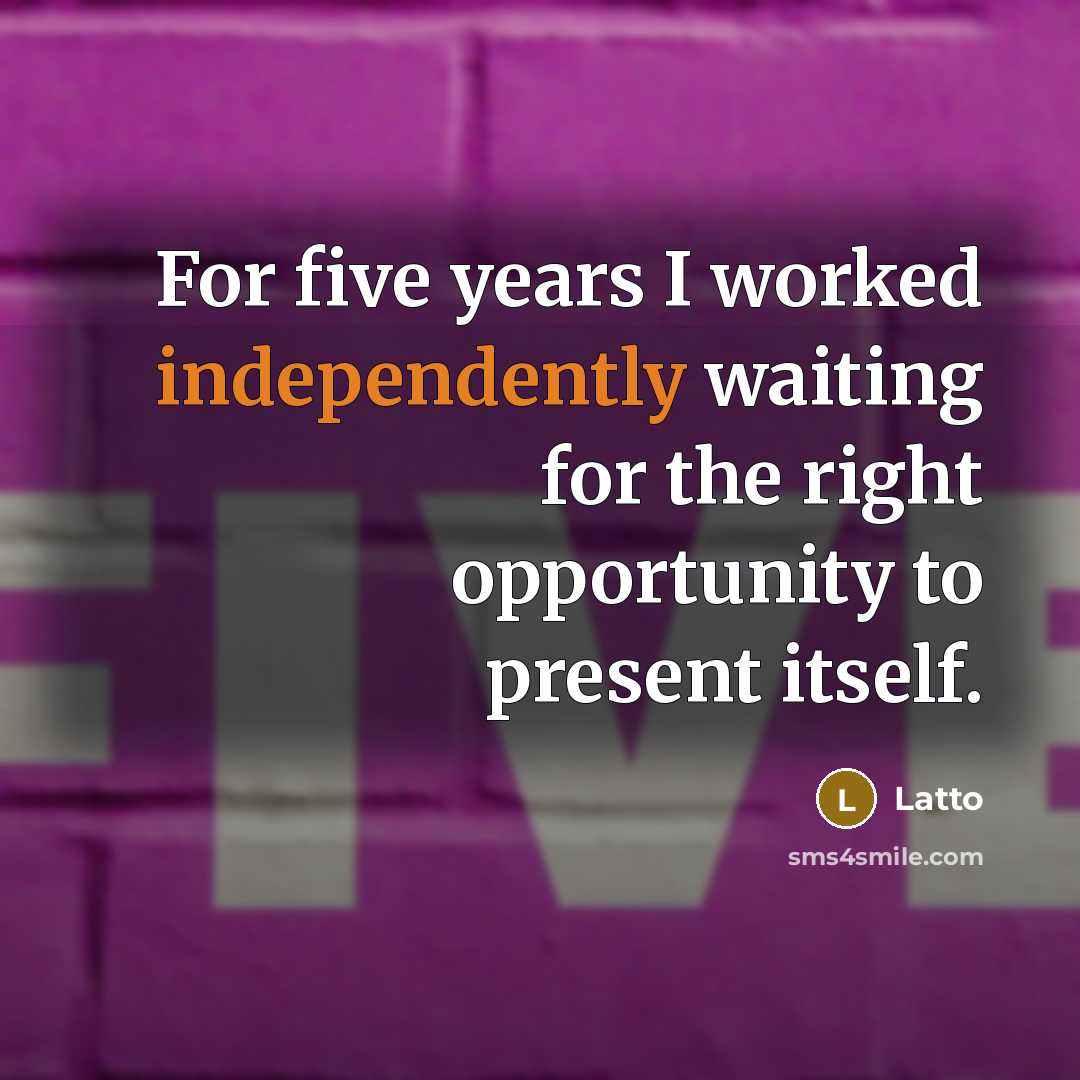 “For five years I worked independently waiting for the right opportunity to present itself.” quote by Latto