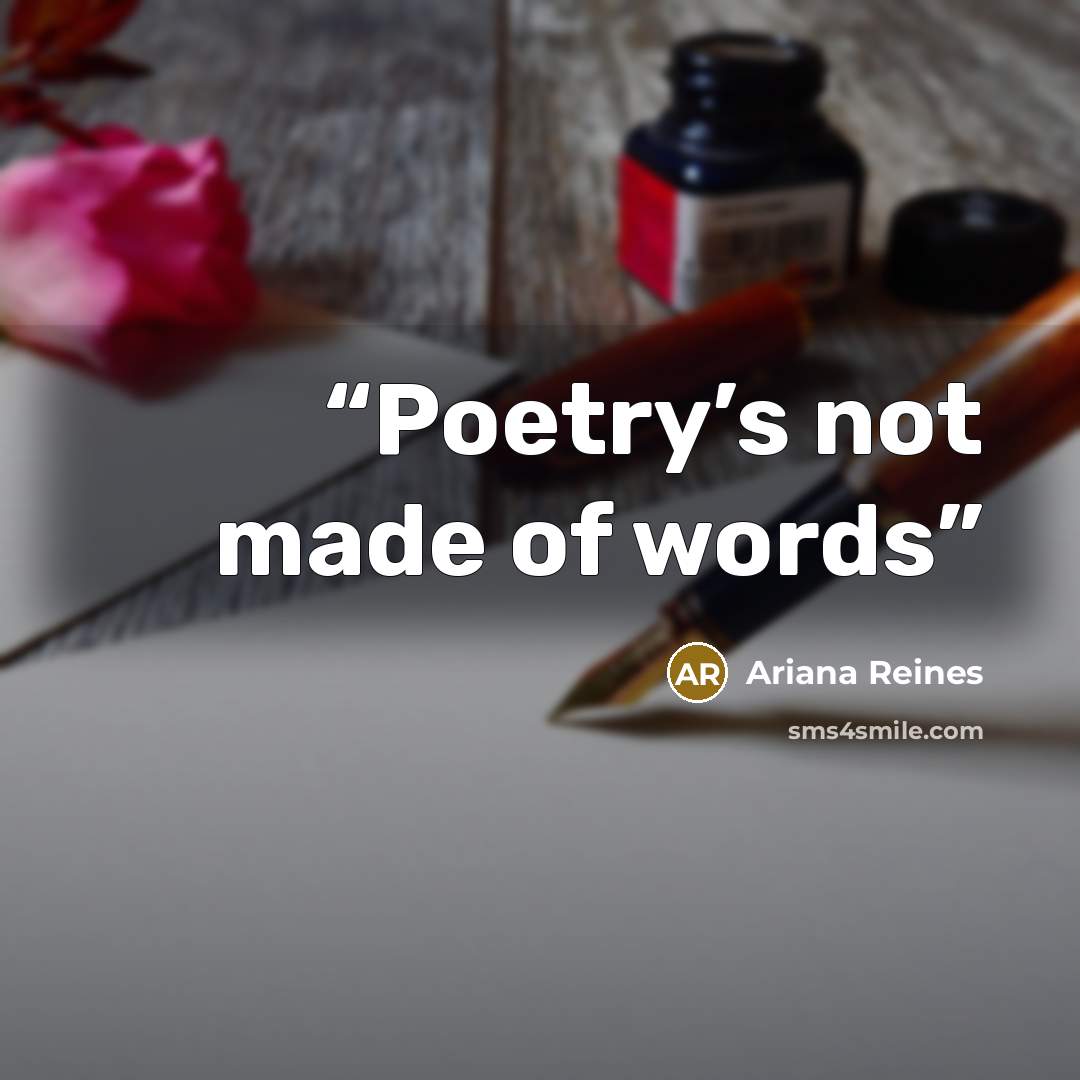 “Poetry’s not made of words” quote by Ariana Reines