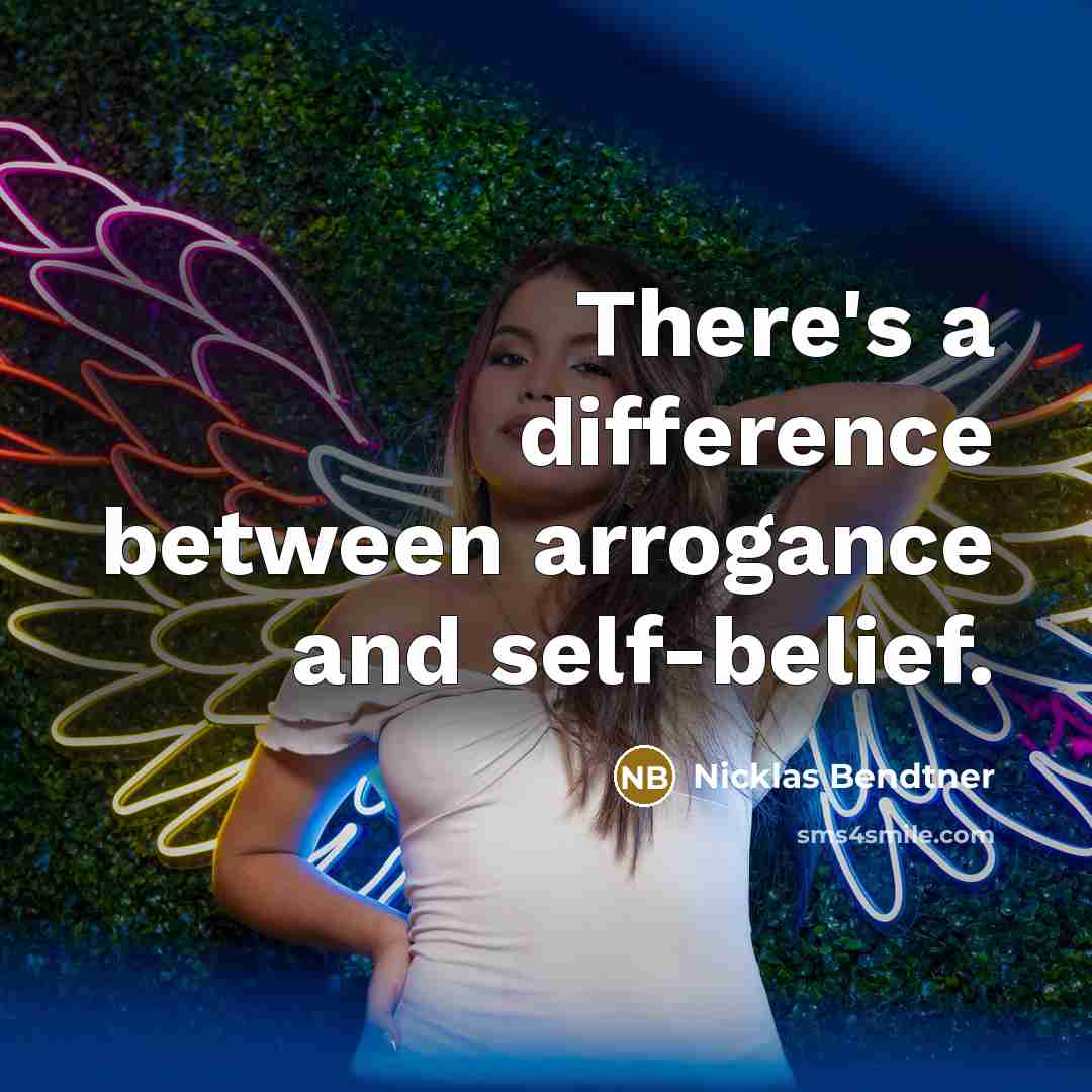 “There's a difference between arrogance and self-belief.” quote by Nicklas Bendtner